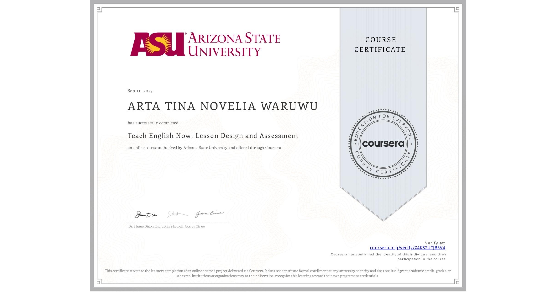 View certificate for ARTA TINA NOVELIA  WARUWU, Teach English Now! Lesson Design and Assessment, an online non-credit course authorized by Arizona State University and offered through Coursera