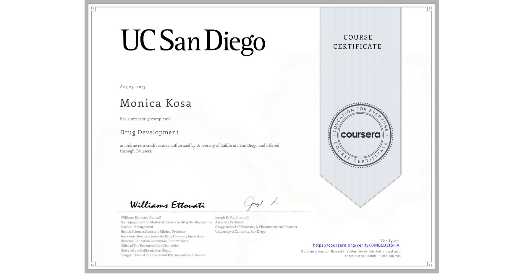 View certificate for Monica Kosa, Drug Development, an online non-credit course authorized by University of California San Diego and offered through Coursera