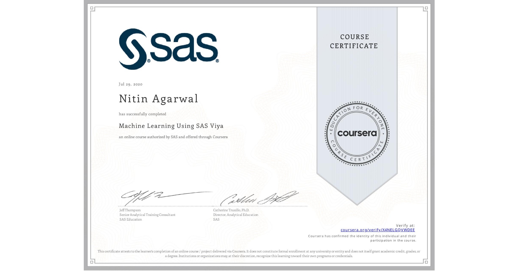 View certificate for Nitin Agarwal, Machine Learning Using SAS Viya, an online non-credit course authorized by SAS and offered through Coursera