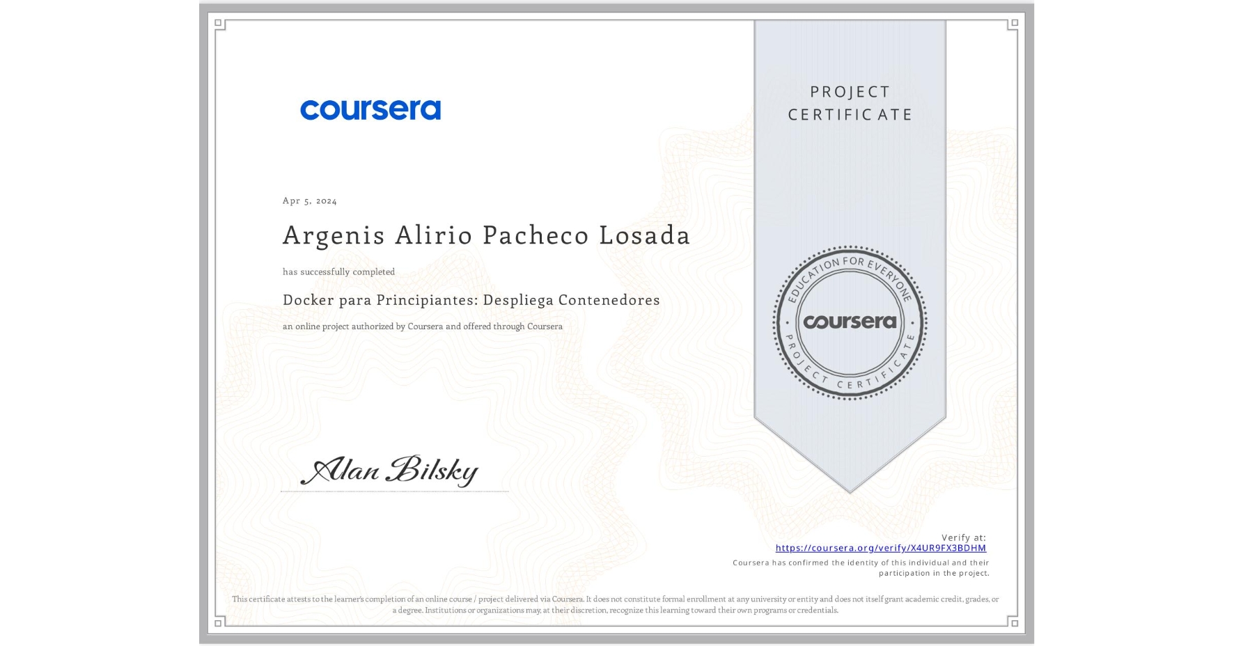 View certificate for Argenis Alirio Pacheco Losada, Docker para Principiantes: Despliega Contenedores , an online non-credit course authorized by Coursera and offered through Coursera
