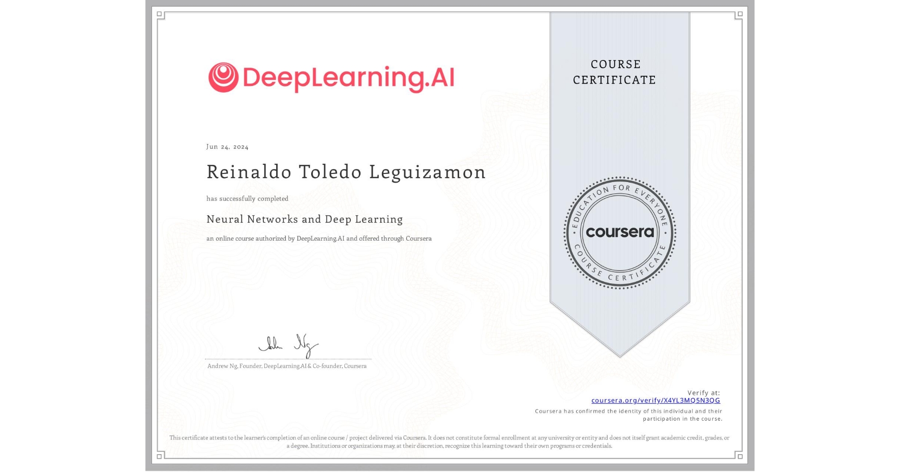 View certificate for Reinaldo Toledo Leguizamon    , Neural Networks and Deep Learning, an online non-credit course authorized by DeepLearning.AI and offered through Coursera