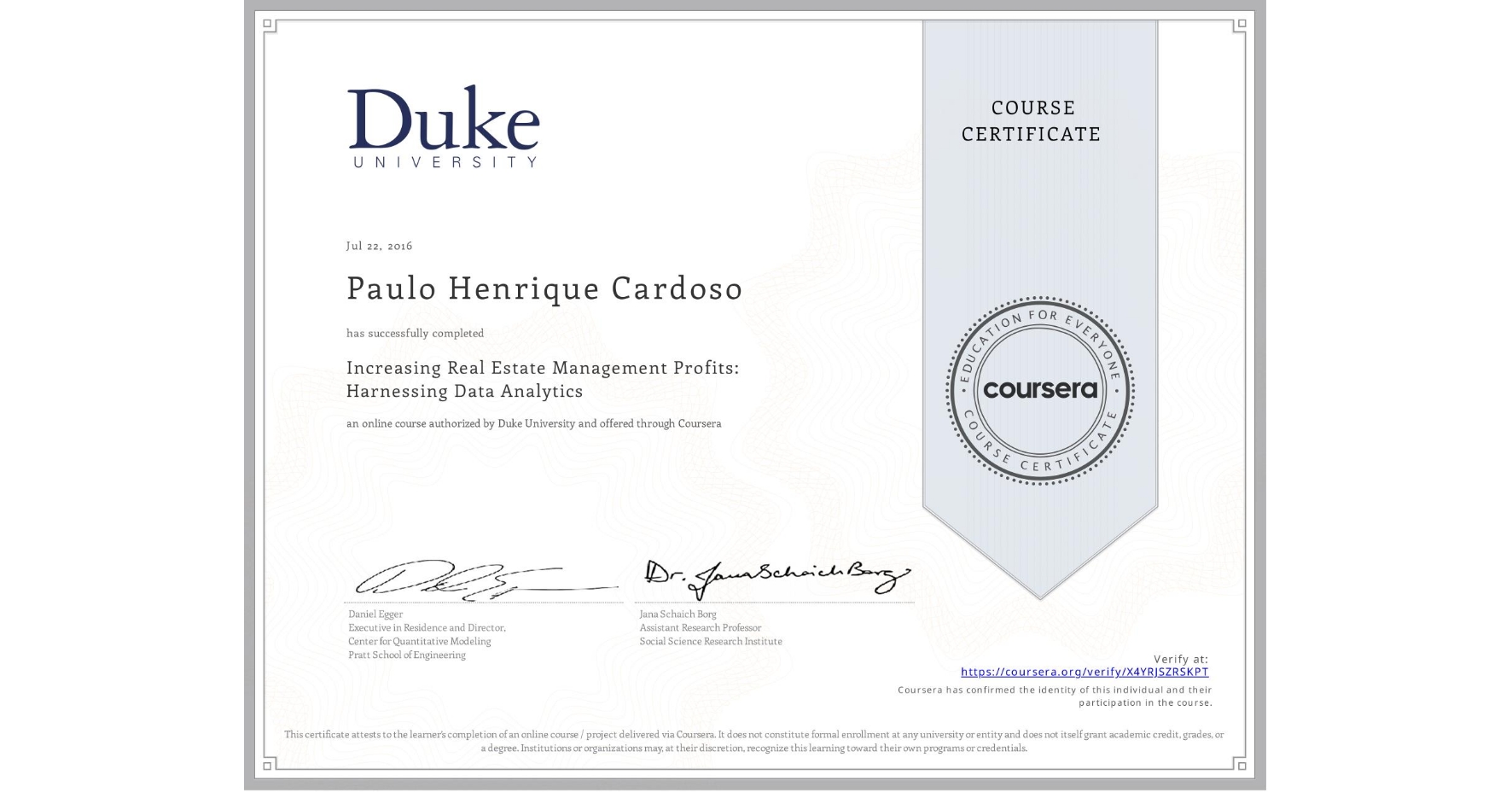 View certificate for Paulo Henrique Cardoso, Increasing Real Estate Management Profits: Harnessing Data Analytics, an online non-credit course authorized by Duke University and offered through Coursera