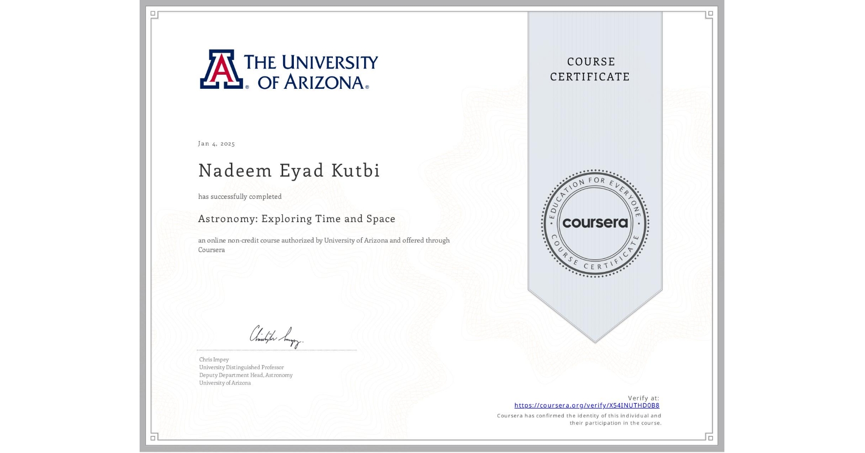 View certificate for Nadeem Eyad Kutbi, Astronomy: Exploring Time and Space, an online non-credit course authorized by University of Arizona and offered through Coursera