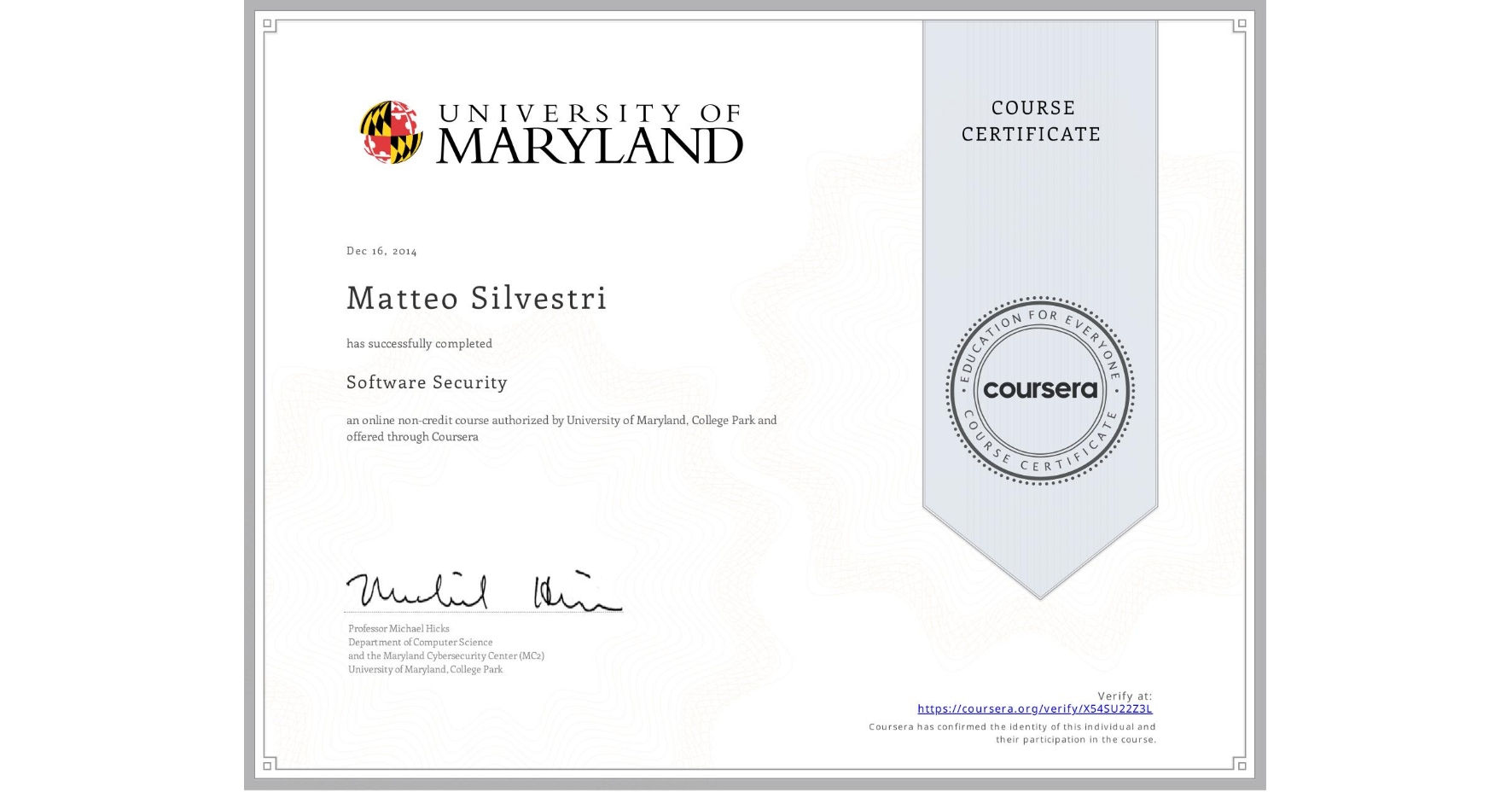 View certificate for Matteo Silvestri, Software Security , an online non-credit course authorized by University of Maryland, College Park and offered through Coursera