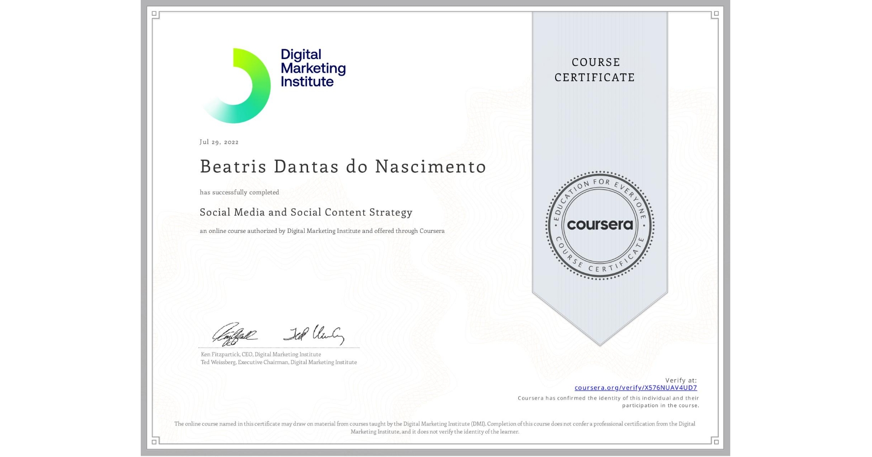 View certificate for Beatris Dantas do Nascimento, Social Media and Social Content Strategy, an online non-credit course authorized by Digital Marketing Institute and offered through Coursera