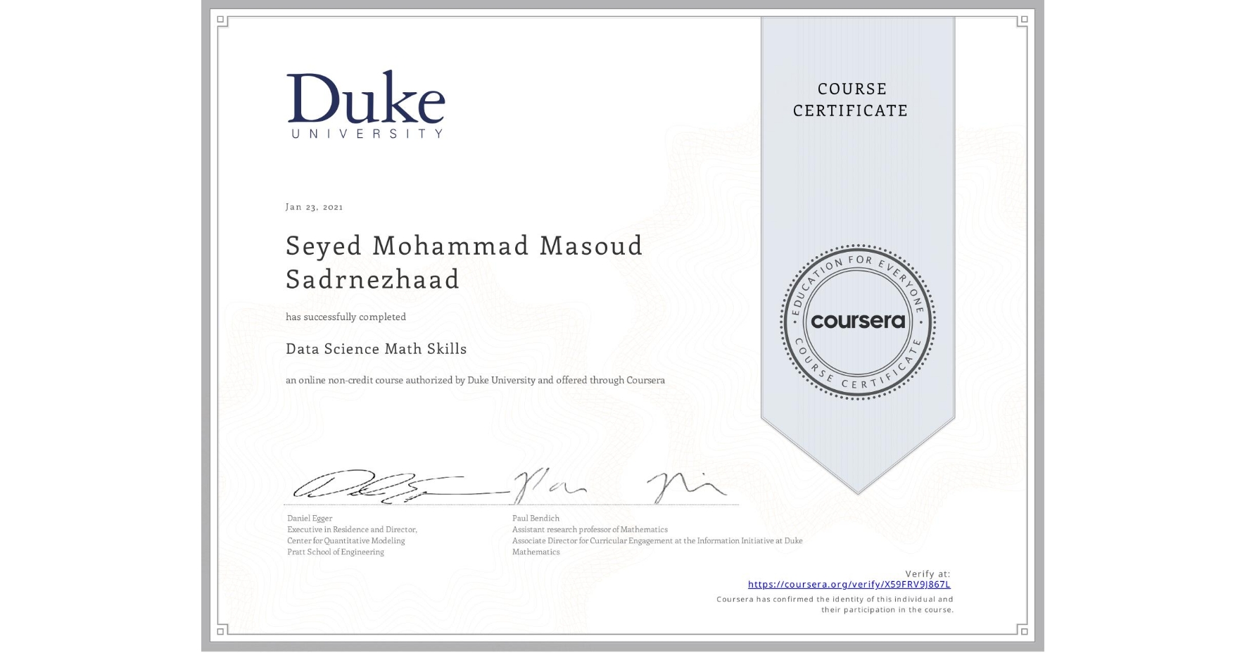 View certificate for Seyed Mohammad Masoud  Sadrnezhaad, Data Science Math Skills, an online non-credit course authorized by Duke University and offered through Coursera