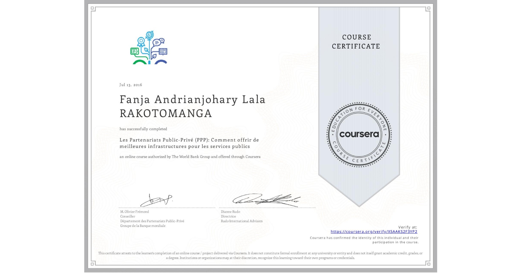 View certificate for Fanja Andrianjohary Lala  RAKOTOMANGA, Les Partenariats Public-Privé (PPP): Comment offrir de meilleures infrastructures pour les services publics, an online non-credit course authorized by The World Bank Group and offered through Coursera