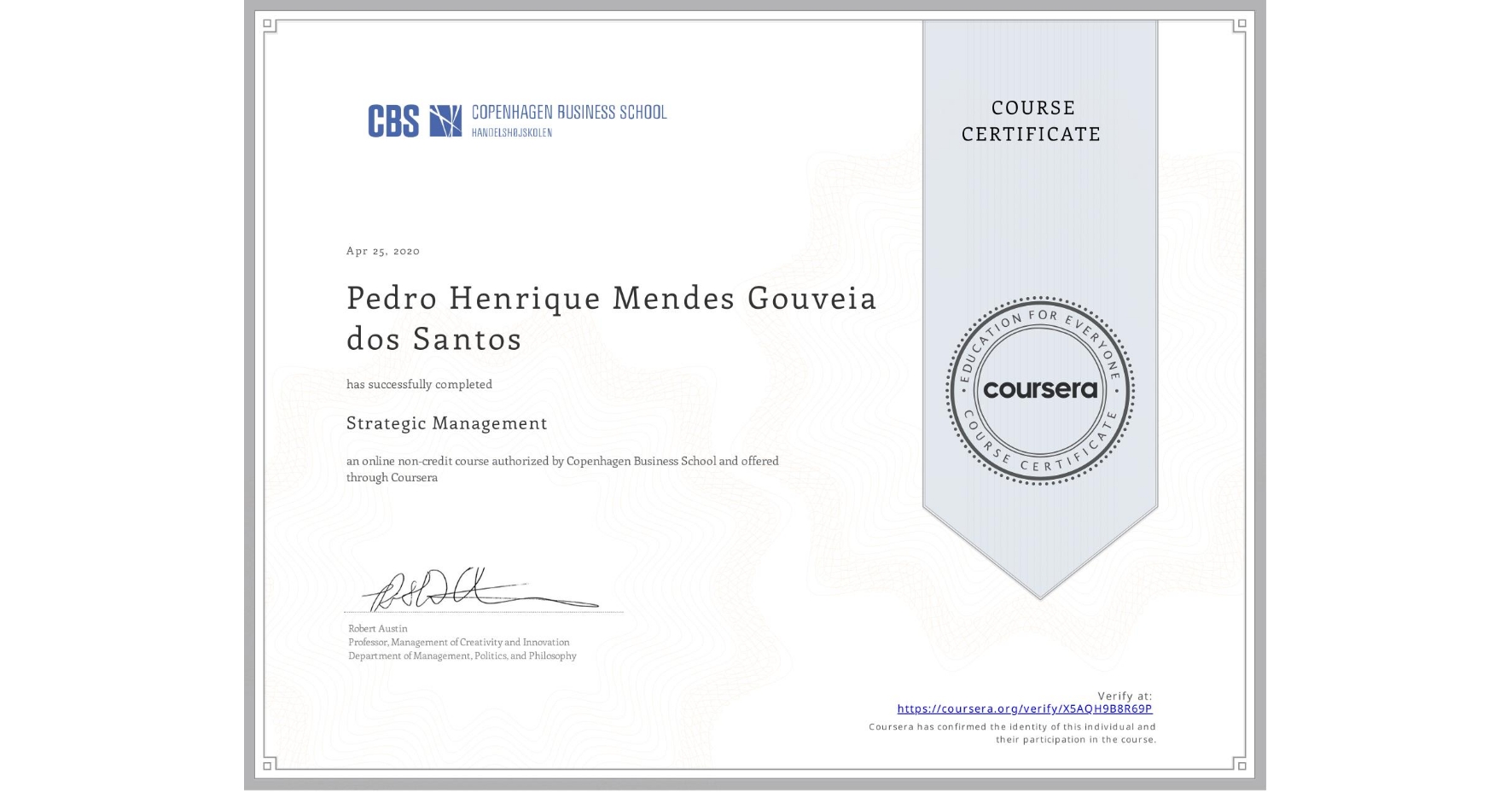 View certificate for Pedro Henrique Mendes Gouveia dos Santos, Strategic Management, an online non-credit course authorized by Copenhagen Business School and offered through Coursera