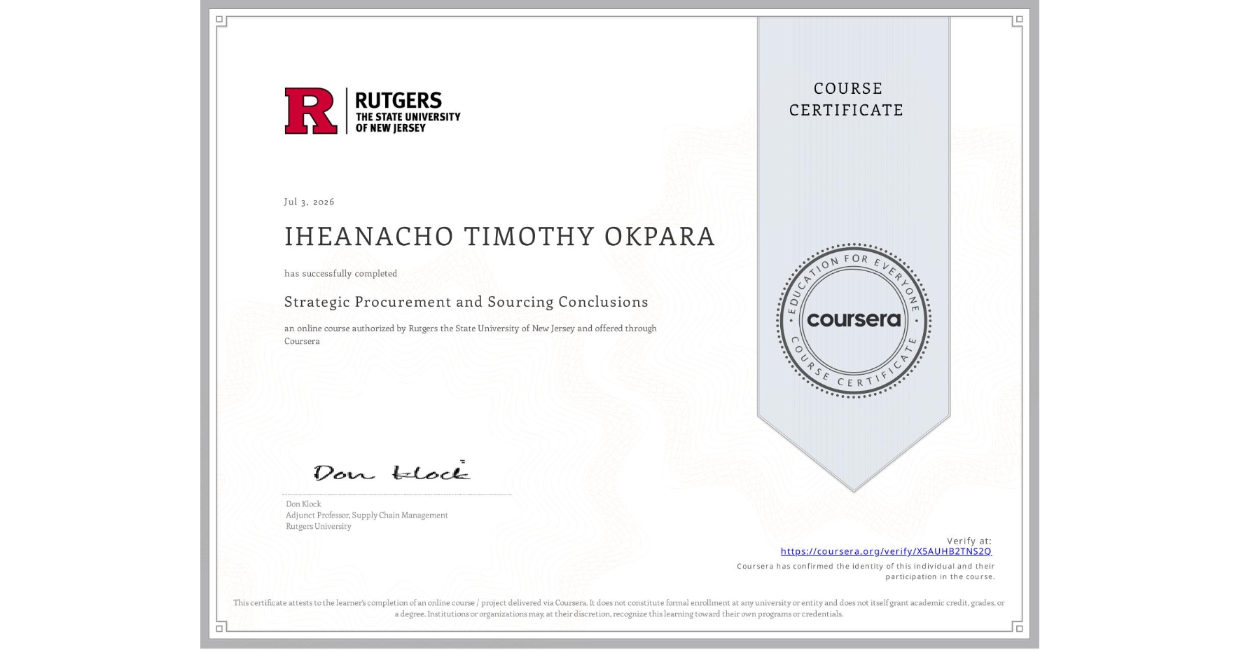View certificate for IHEANACHO TIMOTHY OKPARA, Strategic Procurement and Sourcing Conclusions, an online non-credit course authorized by Rutgers the State University of New Jersey and offered through Coursera
