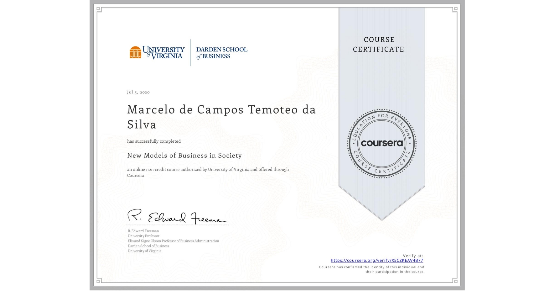View certificate for Marcelo de Campos Temoteo da Silva, New Models of Business in Society, an online non-credit course authorized by University of Virginia and offered through Coursera