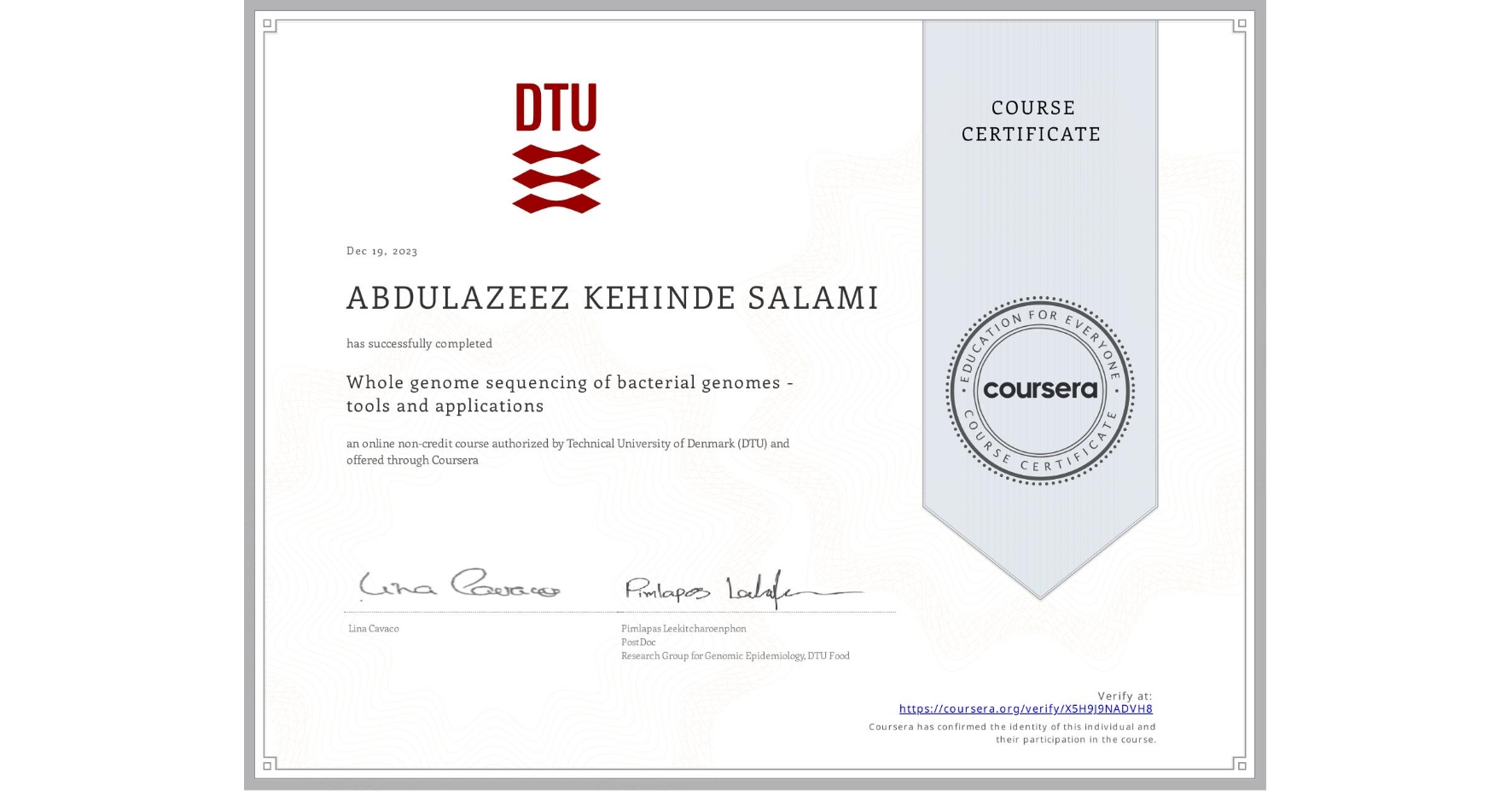 View certificate for ABDULAZEEZ KEHINDE  SALAMI, Whole genome sequencing of bacterial genomes - tools and applications, an online non-credit course authorized by Technical University of Denmark (DTU) and offered through Coursera