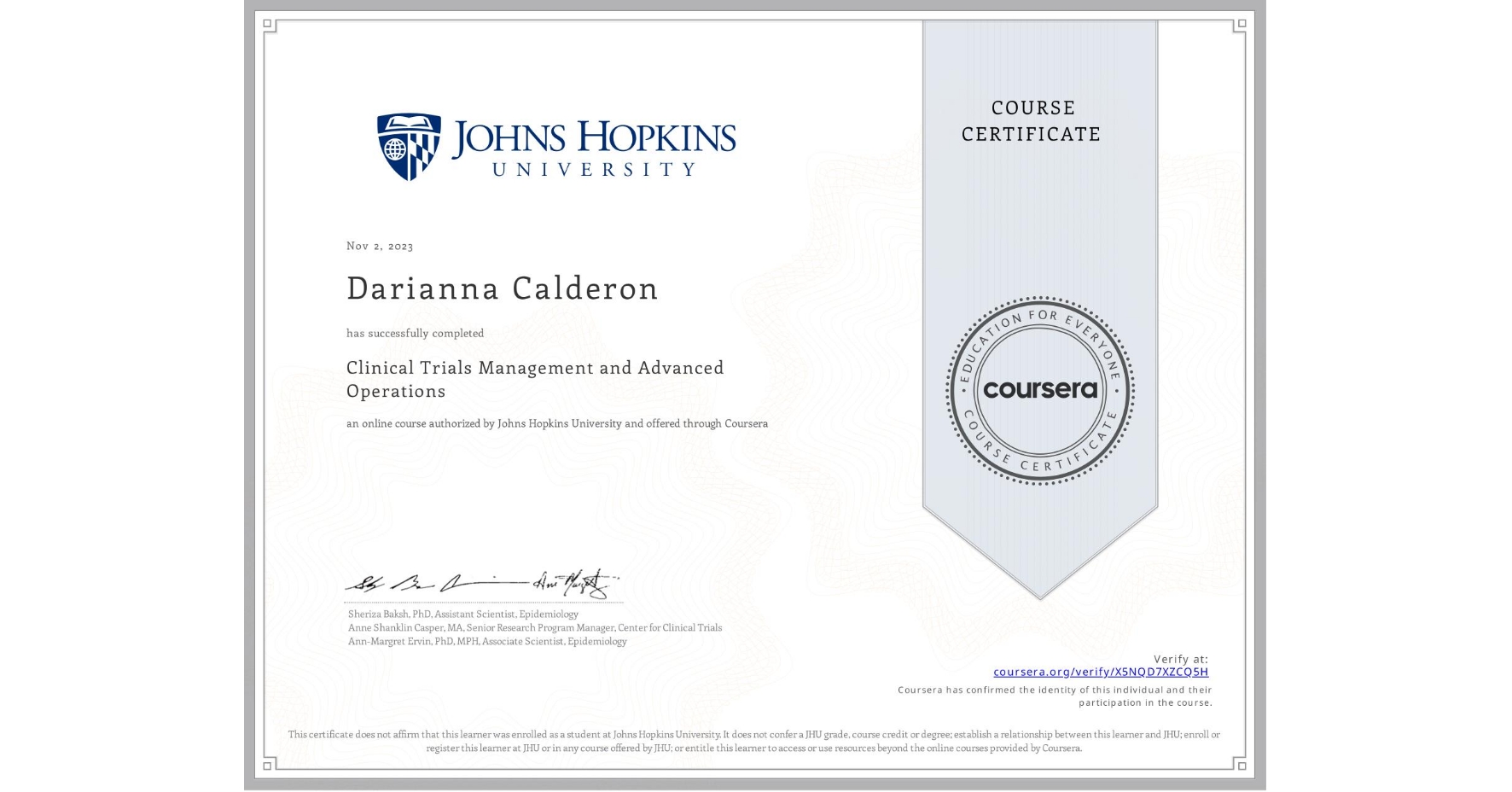 View certificate for Darianna Calderon, Clinical Trials Management and Advanced Operations, an online non-credit course authorized by Johns Hopkins University and offered through Coursera