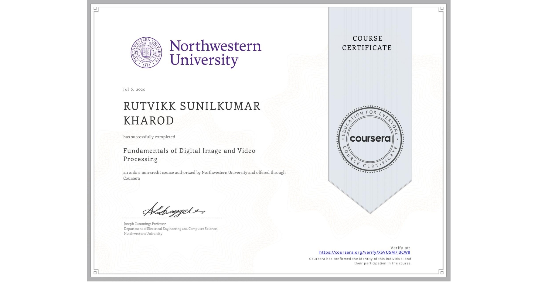 View certificate for RUTVIKK SUNILKUMAR KHAROD, Fundamentals of Digital Image and Video Processing, an online non-credit course authorized by Northwestern University and offered through Coursera