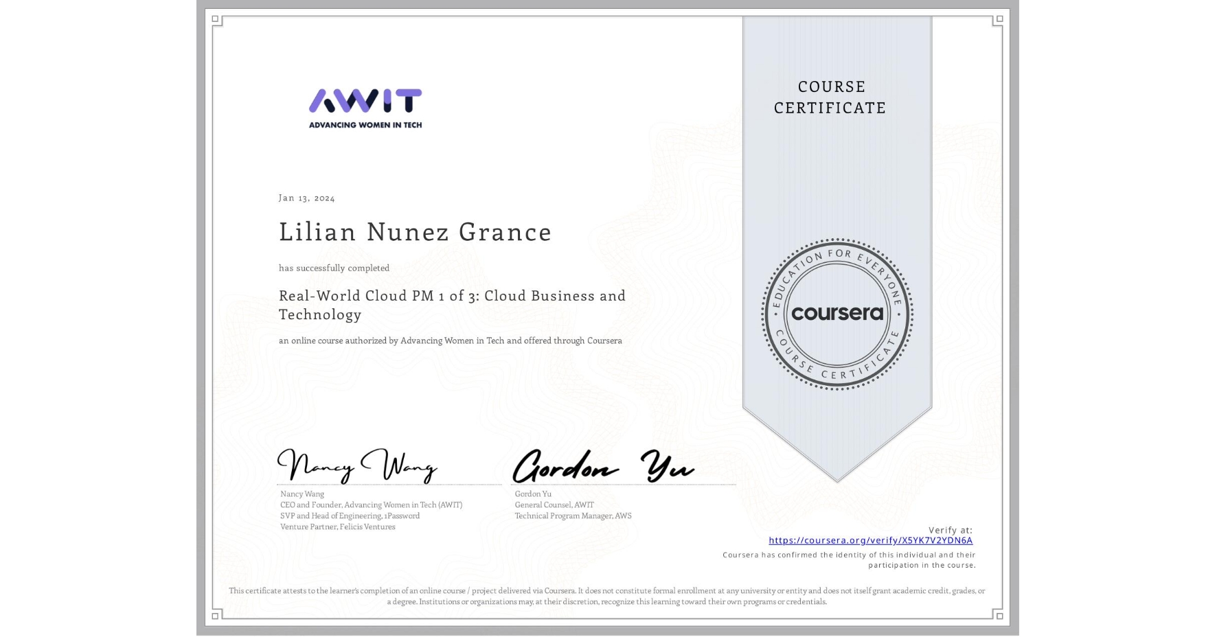 View certificate for Lilian Nunez Grance, Real-World Cloud PM 1 of 3: Cloud Business and Technology, an online non-credit course authorized by Advancing Women in Tech and offered through Coursera