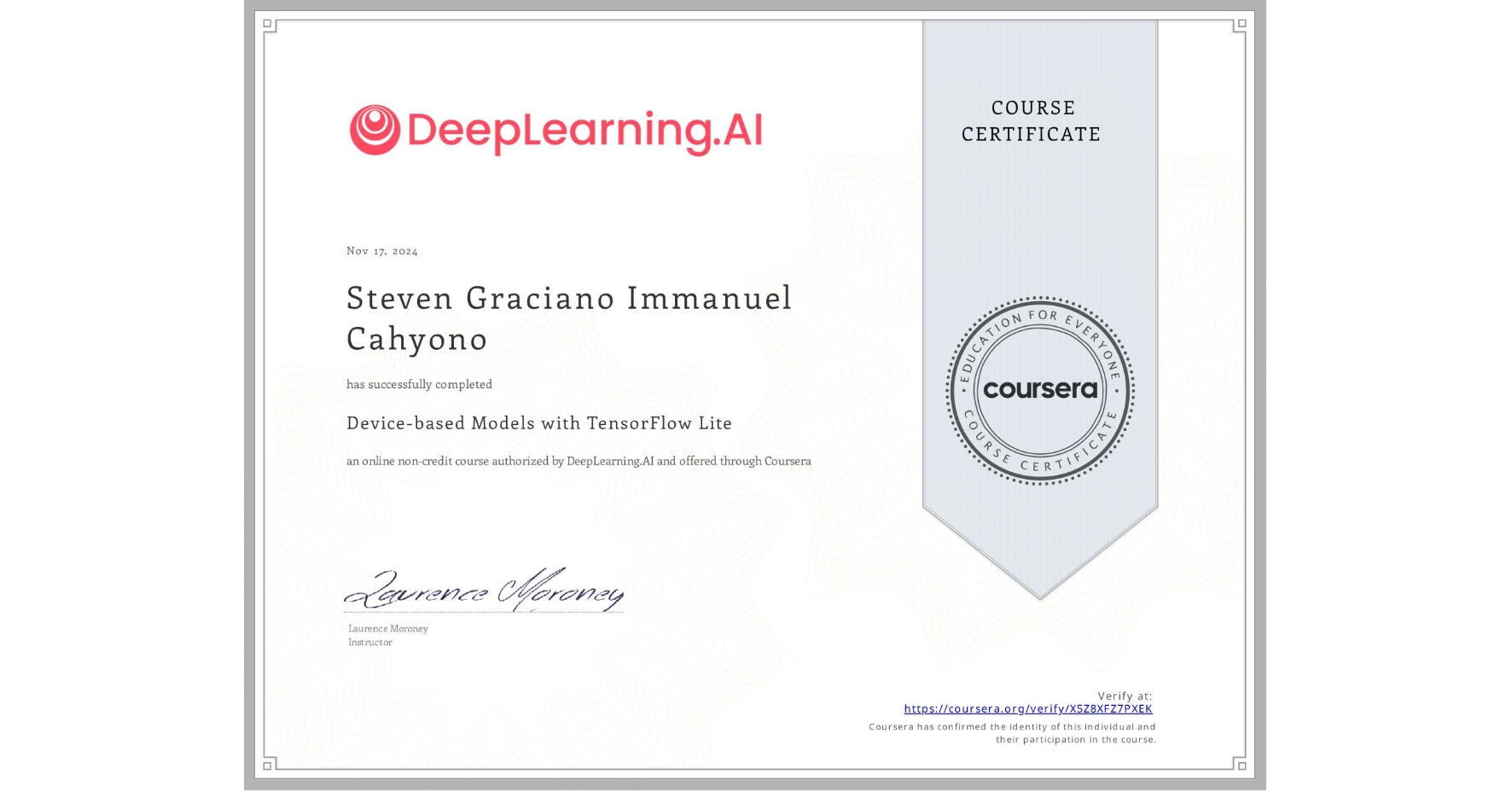 View certificate for Steven Graciano Immanuel Cahyono, Device-based Models with TensorFlow Lite, an online non-credit course authorized by DeepLearning.AI and offered through Coursera