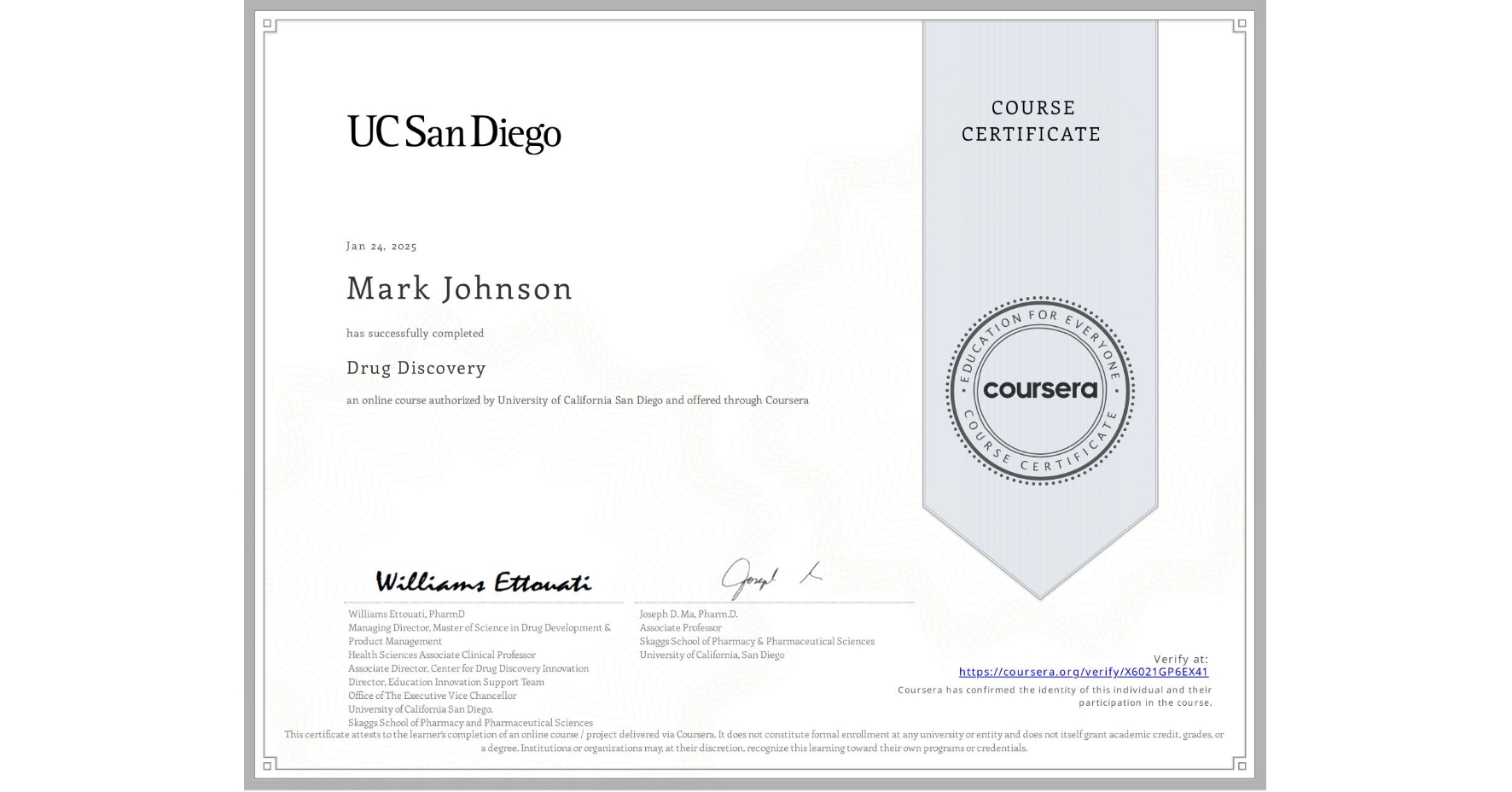 View certificate for Mark Johnson, Drug Discovery , an online non-credit course authorized by University of California San Diego and offered through Coursera