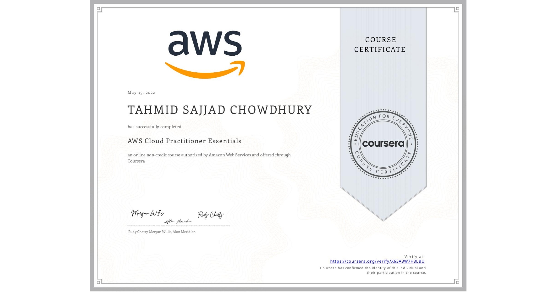 View certificate for TAHMID SAJJAD  CHOWDHURY, AWS Cloud Practitioner Essentials, an online non-credit course authorized by Amazon Web Services and offered through Coursera