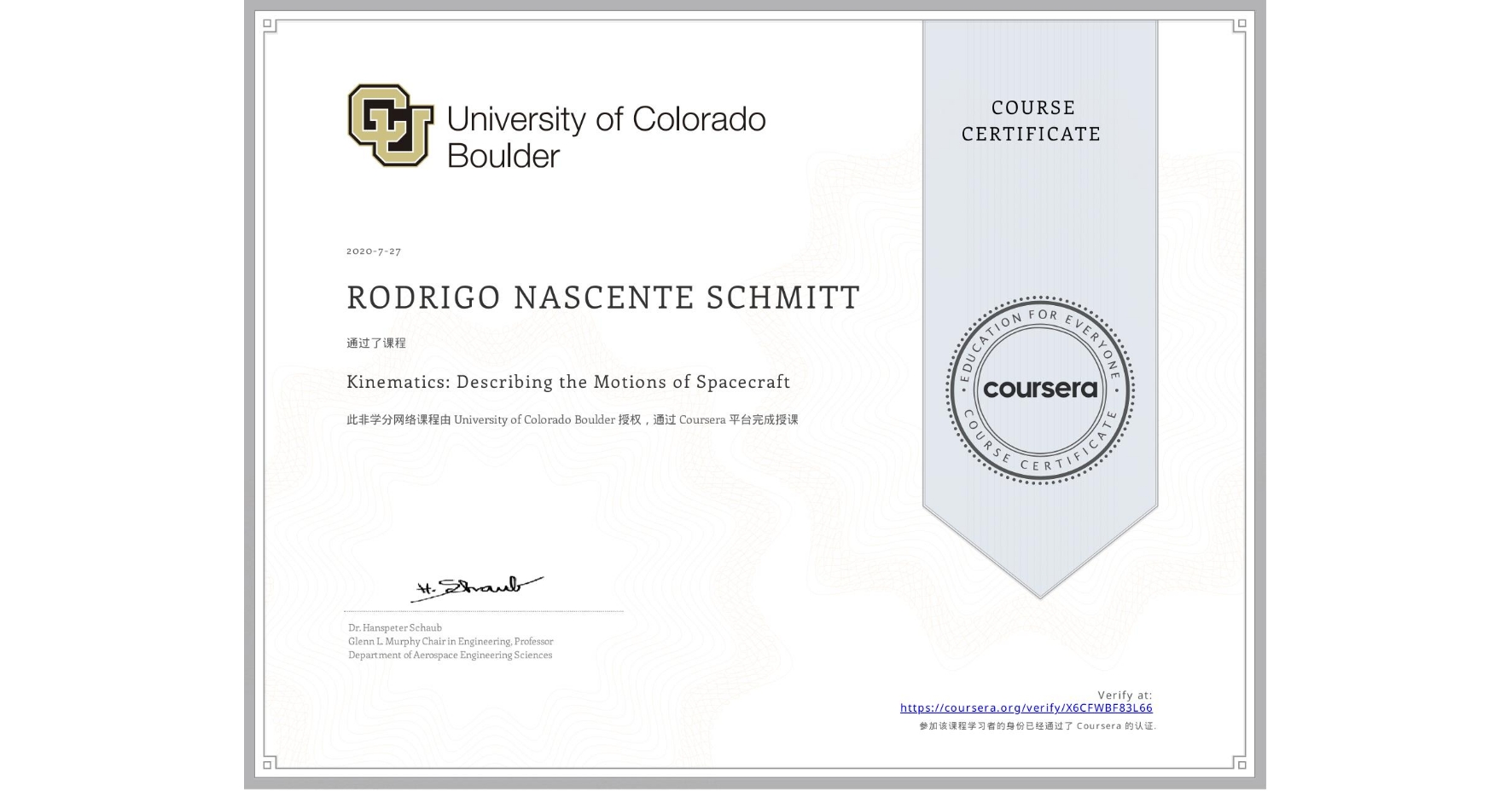 View certificate for RODRIGO NASCENTE SCHMITT, Kinematics: Describing the Motions of Spacecraft, an online non-credit course authorized by University of Colorado Boulder and offered through Coursera