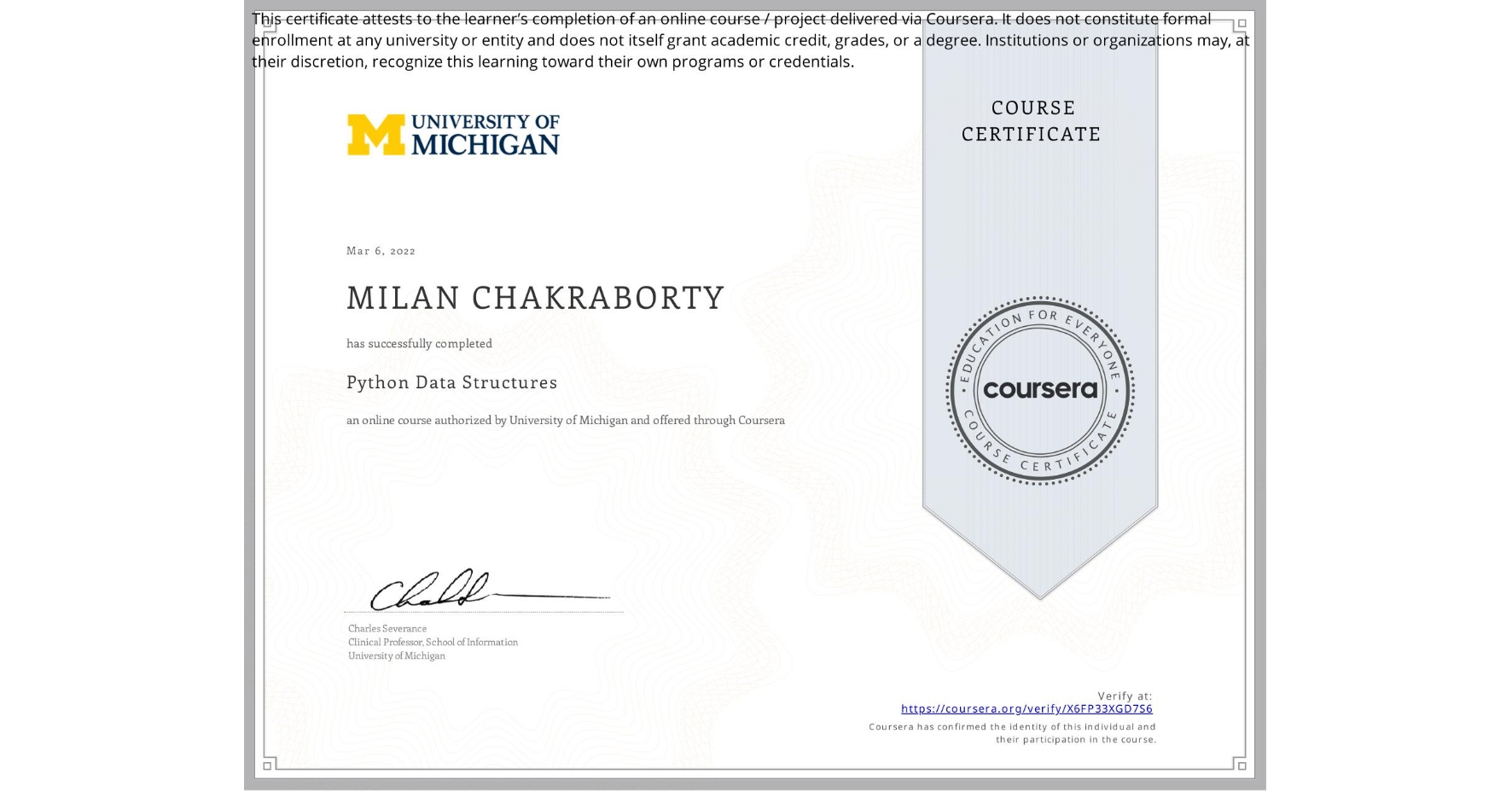 View certificate for MILAN CHAKRABORTY, Python Data Structures, an online non-credit course authorized by University of Michigan and offered through Coursera