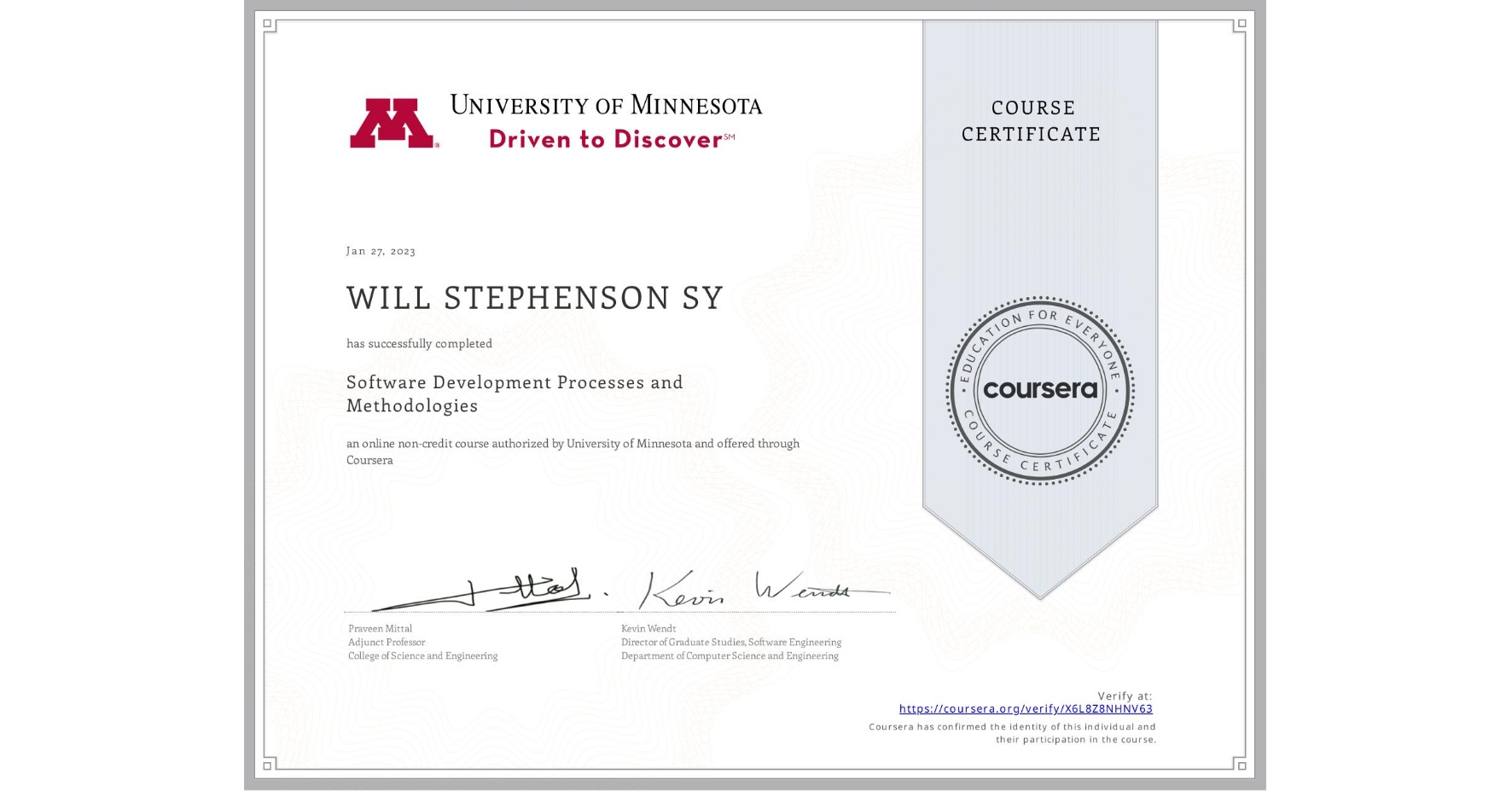 View certificate for WILL STEPHENSON  SY, Software Development Processes and Methodologies, an online non-credit course authorized by University of Minnesota and offered through Coursera
