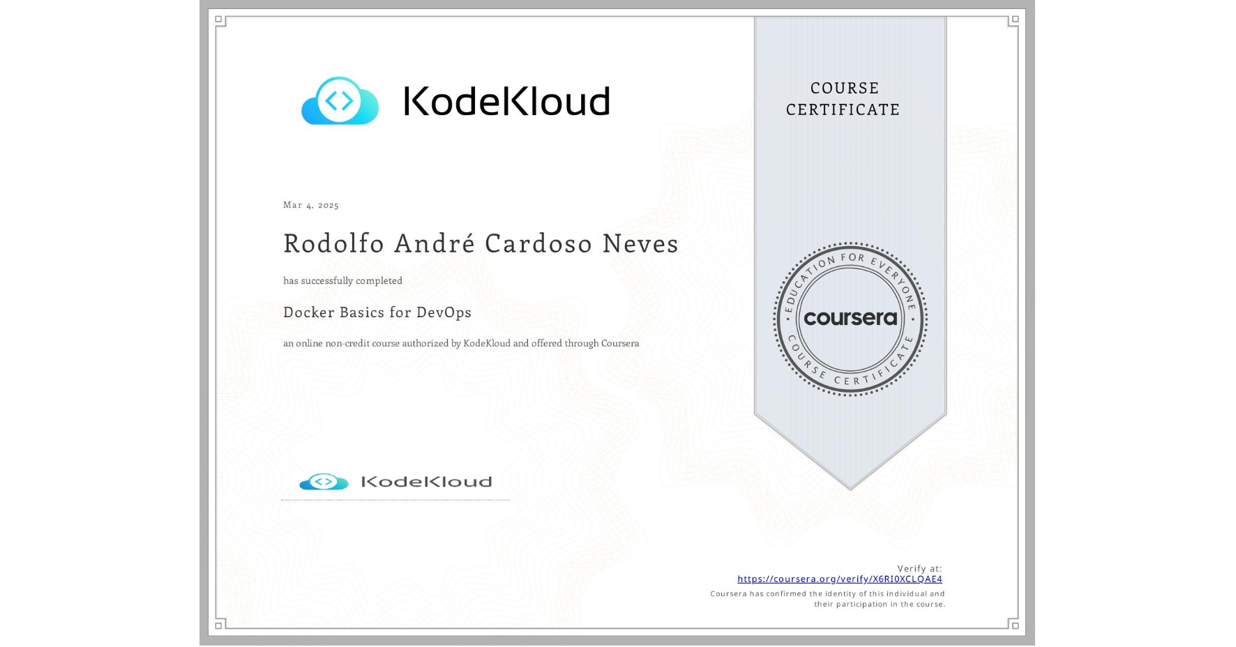 View certificate for Rodolfo André Cardoso Neves, Docker Basics for DevOps, an online non-credit course authorized by KodeKloud and offered through Coursera