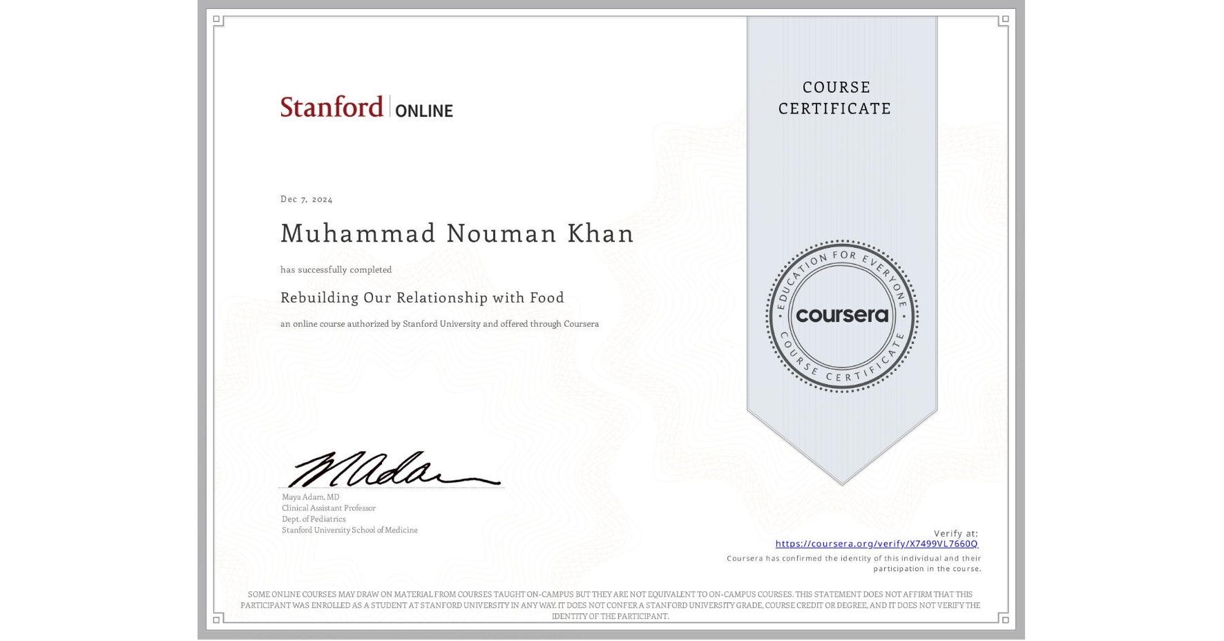 View certificate for Muhammad Nouman Khan, Rebuilding Our Relationship with Food, an online non-credit course authorized by Stanford University and offered through Coursera