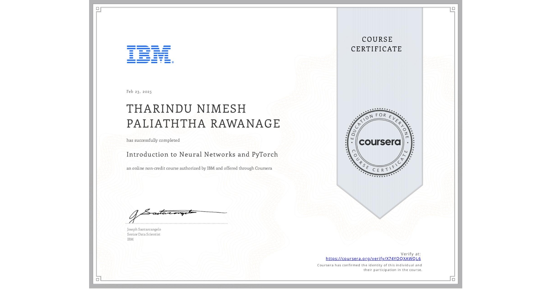 View certificate for THARINDU NIMESH  PALIATHTHA RAWANAGE, Introduction to Neural Networks and PyTorch, an online non-credit course authorized by IBM and offered through Coursera