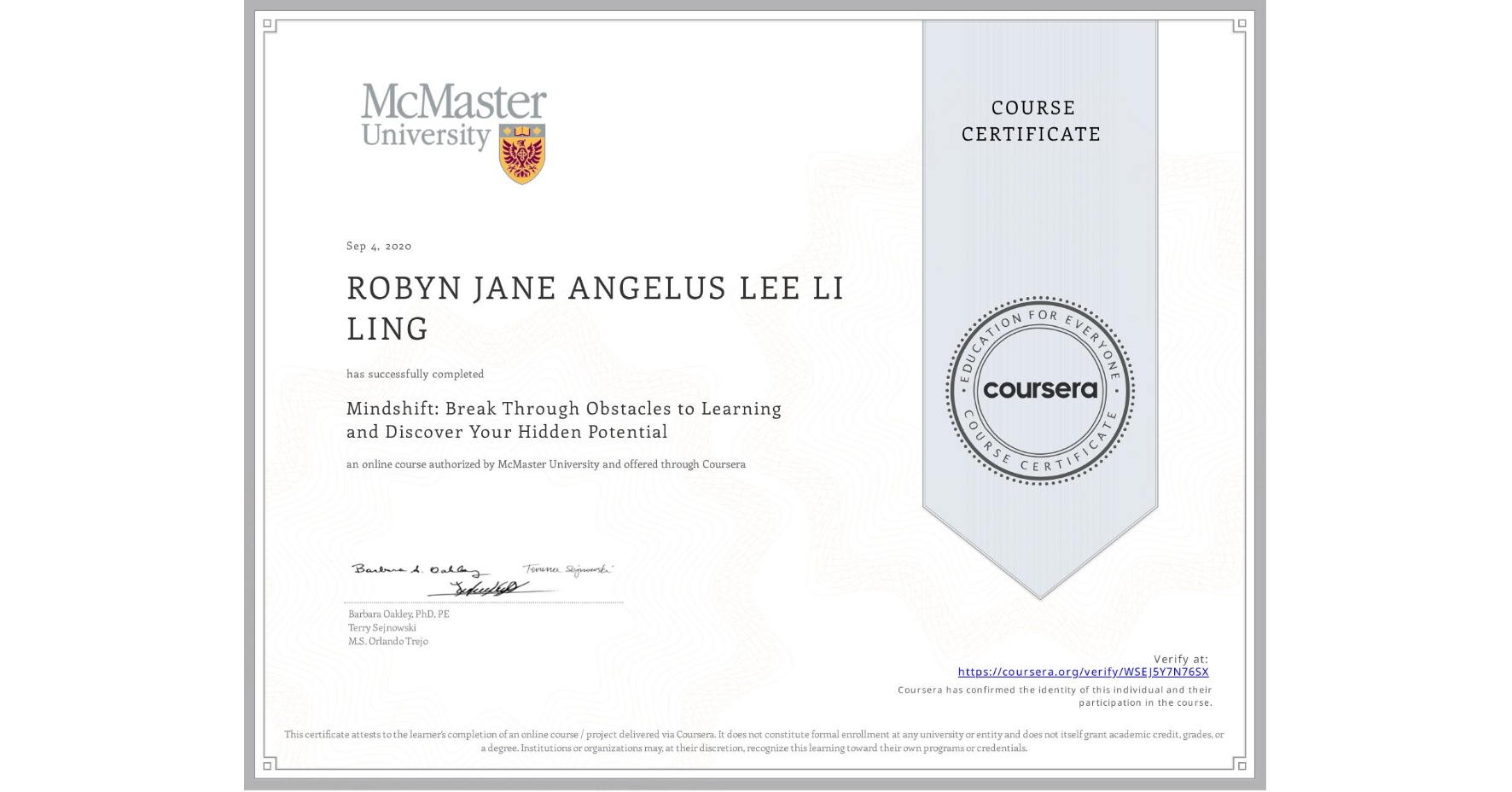 View certificate for  ROBYN JANE ANGELUS LEE LI LING, Mindshift: Break Through Obstacles to Learning and Discover Your Hidden Potential, an online non-credit course authorized by McMaster University and offered through Coursera