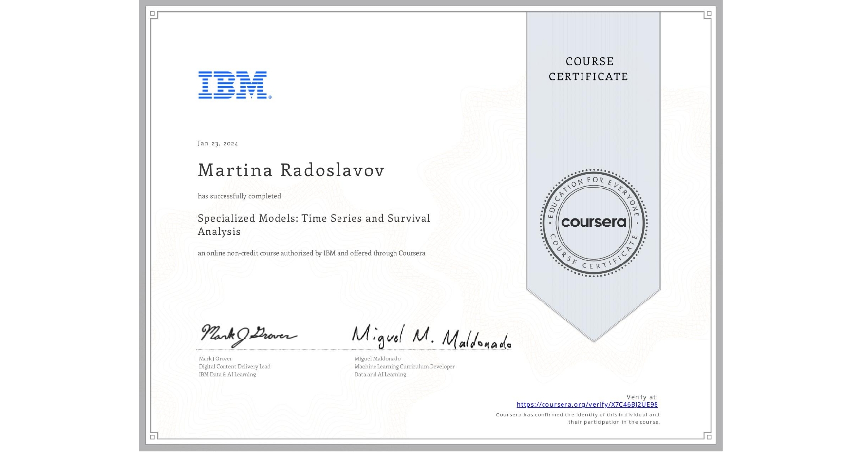 View certificate for Martina Radoslavov, Specialized Models: Time Series and Survival Analysis, an online non-credit course authorized by IBM and offered through Coursera