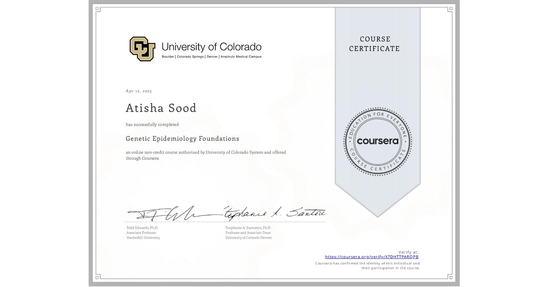 View certificate for Atisha Sood, Genetic Epidemiology Foundations, an online non-credit course authorized by University of Colorado System and offered through Coursera