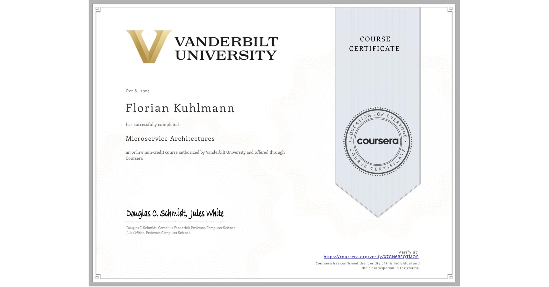 View certificate for Florian Kuhlmann, Microservice Architectures, an online non-credit course authorized by Vanderbilt University and offered through Coursera