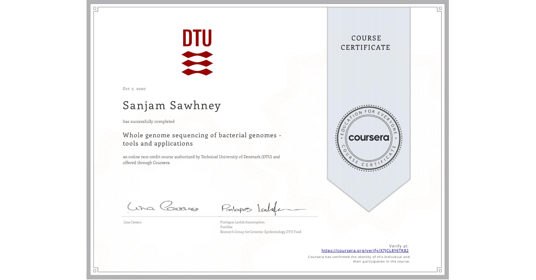 View certificate for Sanjam Sawhney, Whole genome sequencing of bacterial genomes - tools and applications, an online non-credit course authorized by Technical University of Denmark (DTU) and offered through Coursera
