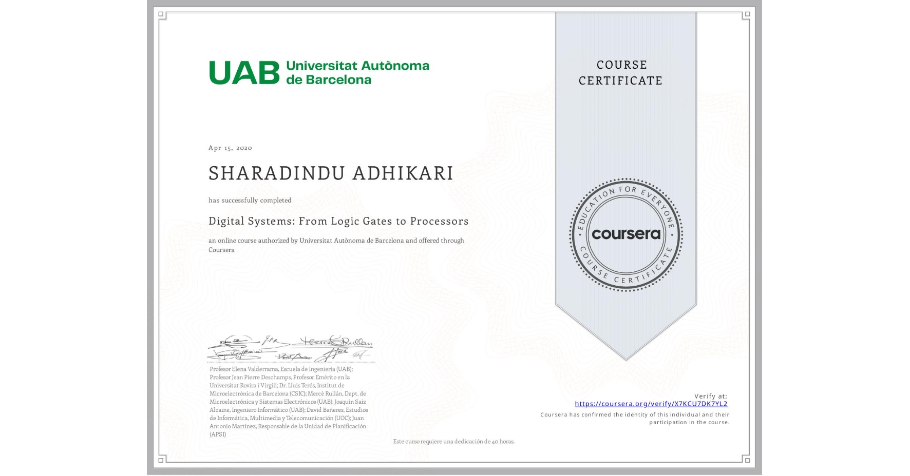 View certificate for SHARADINDU ADHIKARI, Digital Systems: From Logic Gates to Processors, an online non-credit course authorized by Universitat Autònoma de Barcelona and offered through Coursera