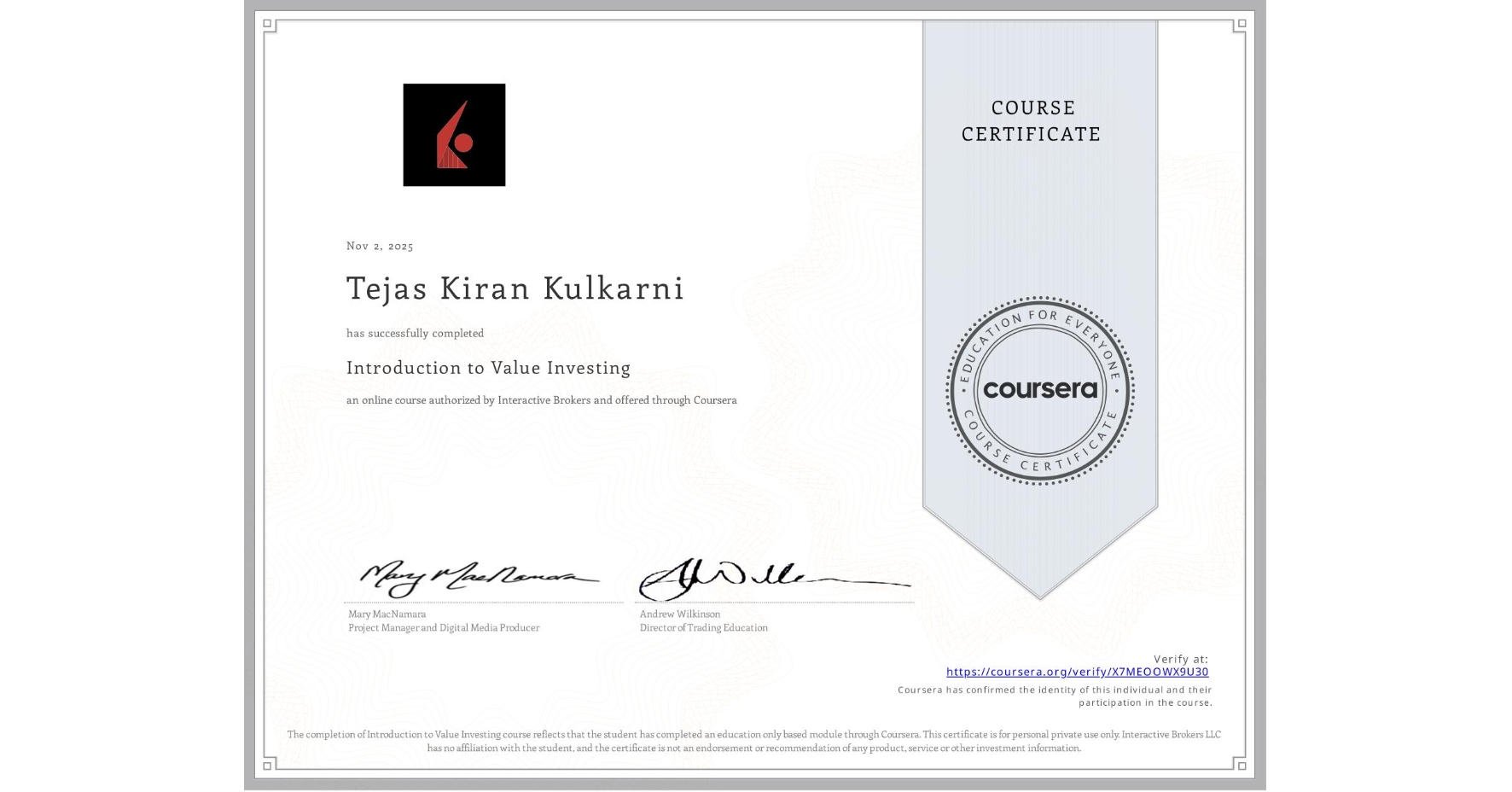 View certificate for Tejas Kiran Kulkarni, Introduction to Value Investing, an online non-credit course authorized by Interactive Brokers and offered through Coursera