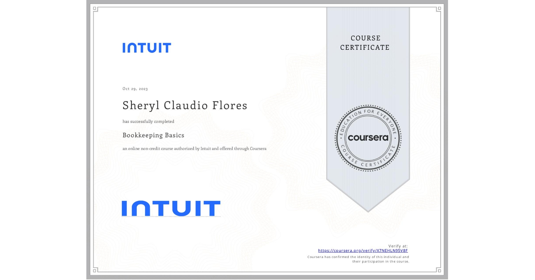 View certificate for Sheryl Claudio Flores, Bookkeeping Basics, an online non-credit course authorized by Intuit and offered through Coursera