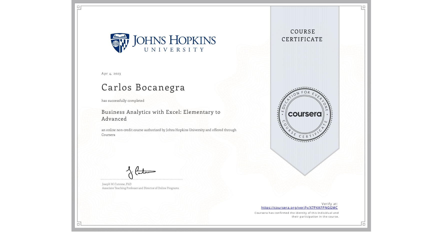 View certificate for Carlos Bocanegra, Business Analytics with Excel: Elementary to Advanced, an online non-credit course authorized by Johns Hopkins University and offered through Coursera