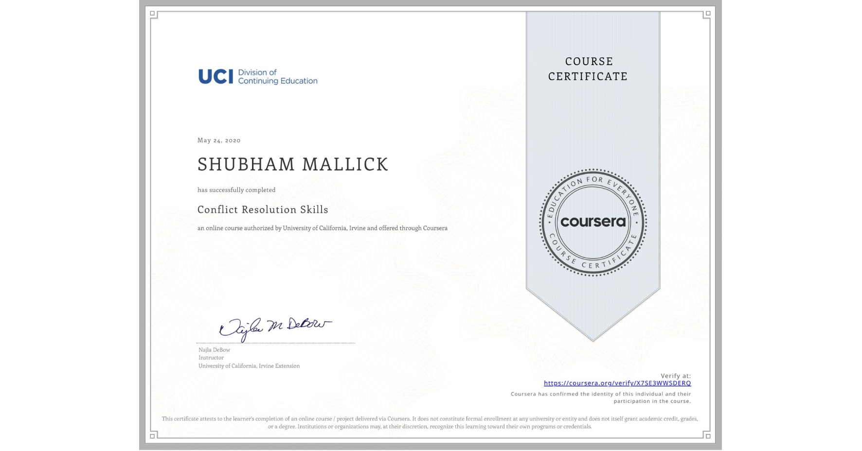 View certificate for SHUBHAM MALLICK, Conflict Resolution Skills, an online non-credit course authorized by University of California, Irvine and offered through Coursera