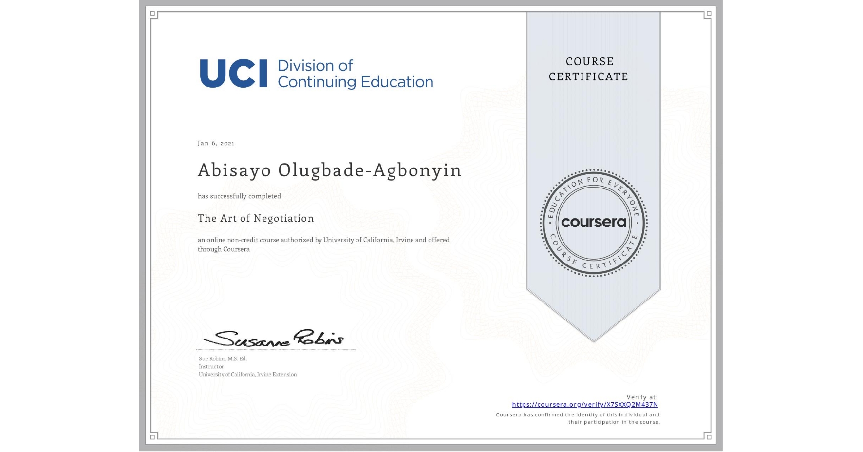 View certificate for Abisayo Olugbade-Agbonyin, The Art of Negotiation, an online non-credit course authorized by University of California, Irvine and offered through Coursera