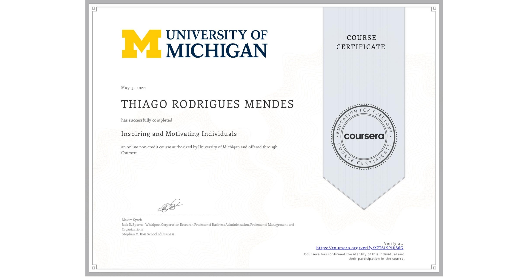 View certificate for THIAGO RODRIGUES MENDES, Inspiring and Motivating Individuals, an online non-credit course authorized by University of Michigan and offered through Coursera