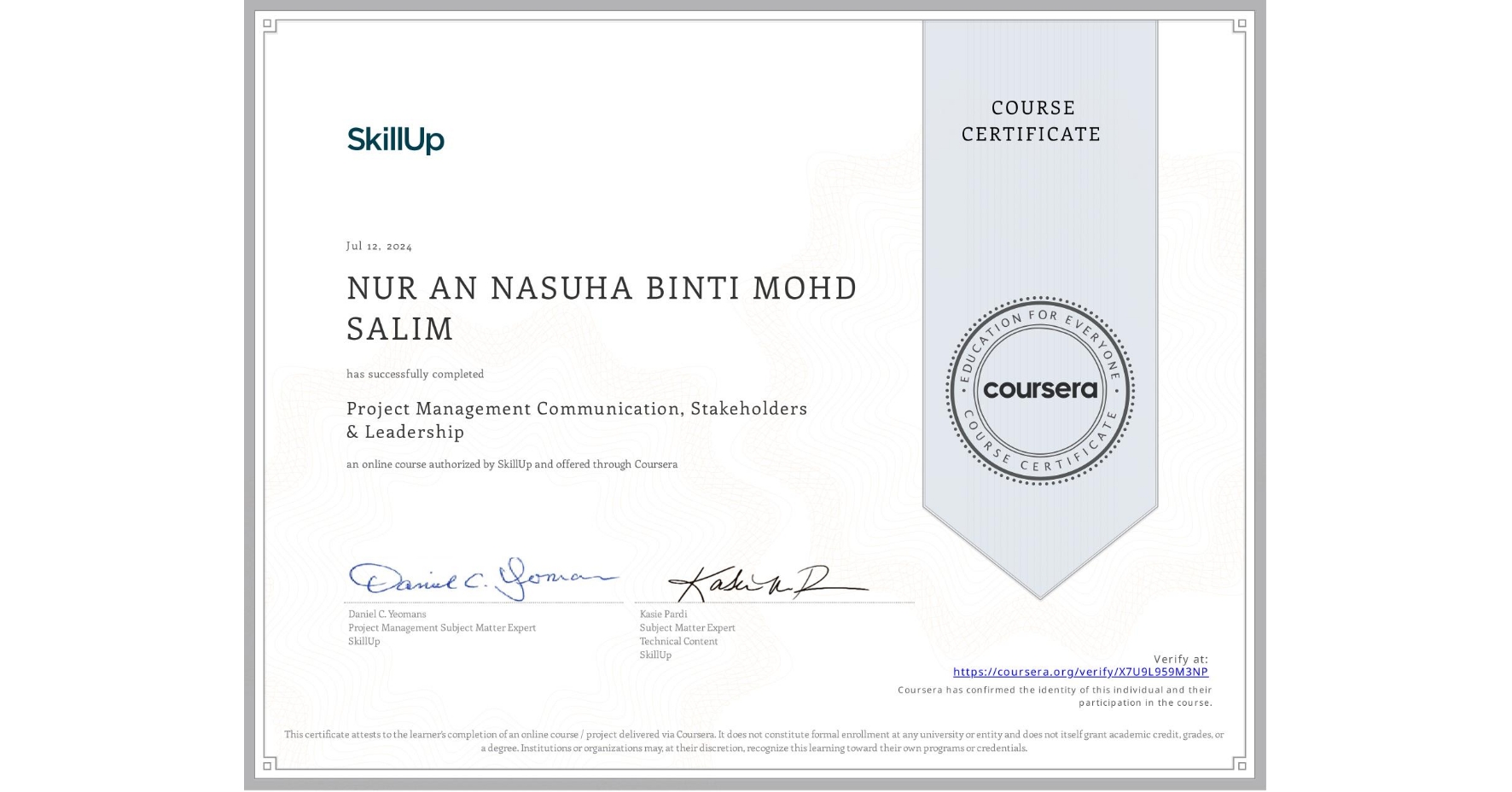 View certificate for NUR AN NASUHA BINTI MOHD SALIM   , Project Management Communication, Stakeholders & Leadership , an online non-credit course authorized by SkillUp and offered through Coursera