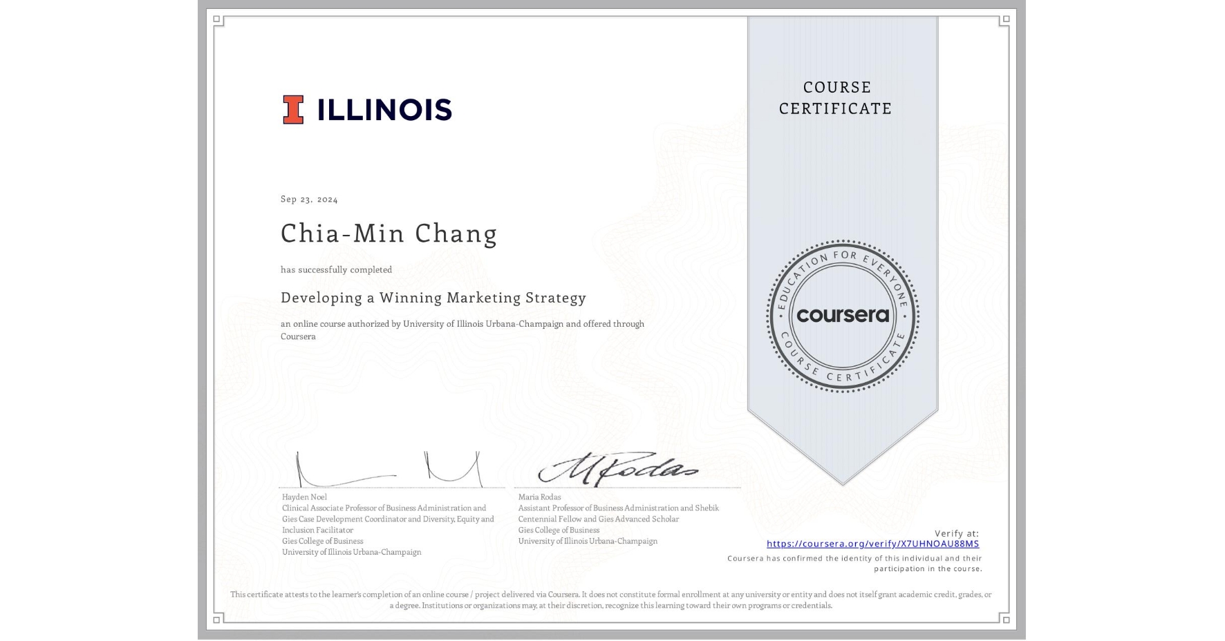View certificate for Chia-Min Chang, Developing a Winning Marketing Strategy, an online non-credit course authorized by University of Illinois Urbana-Champaign and offered through Coursera