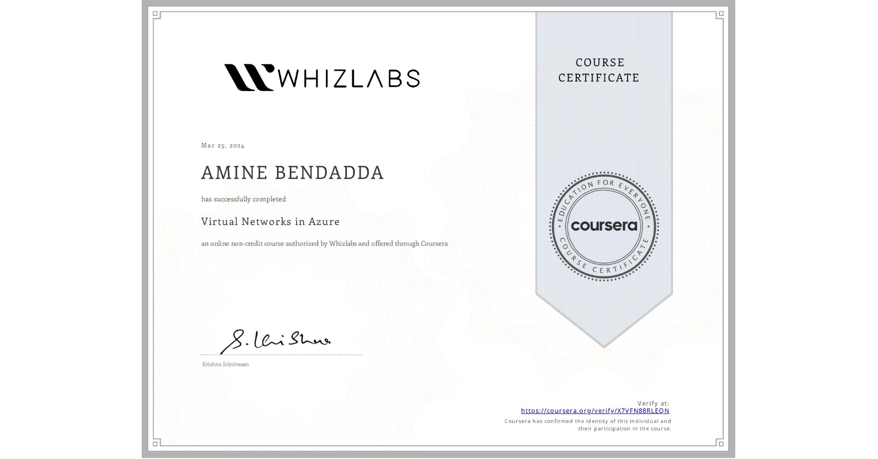 View certificate for AMINE BENDADDA, Virtual Networks in Azure, an online non-credit course authorized by Whizlabs and offered through Coursera