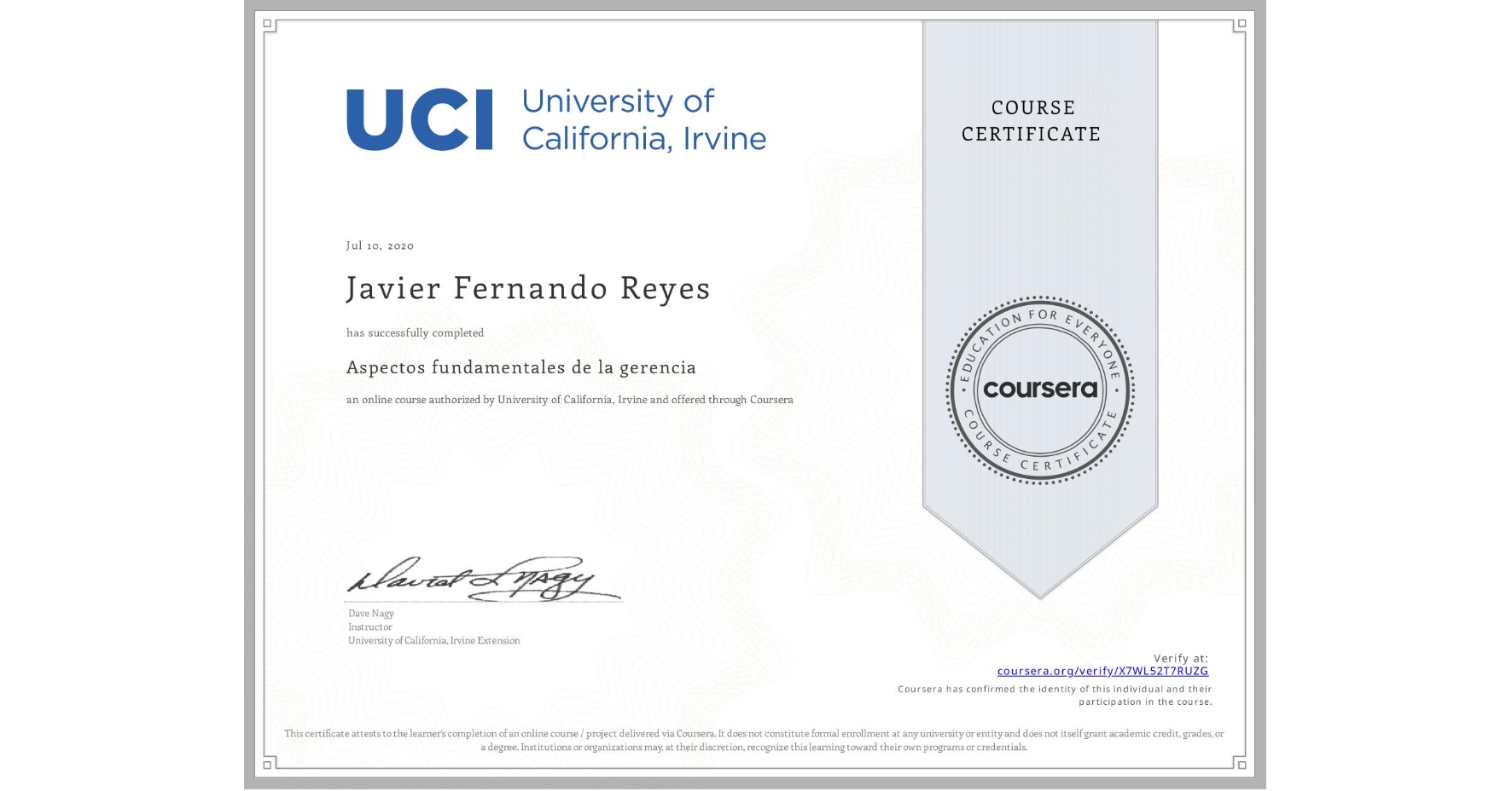 View certificate for Javier Fernando Reyes, Aspectos fundamentales de la gerencia, an online non-credit course authorized by University of California, Irvine and offered through Coursera