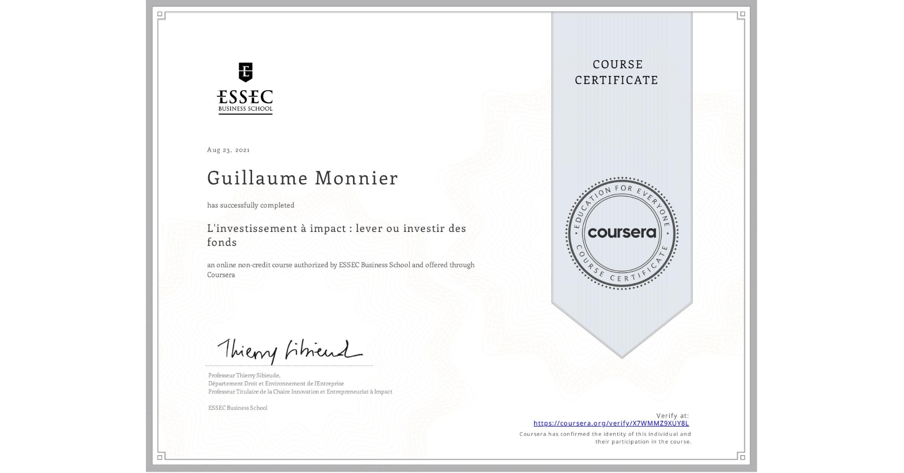 View certificate for Guillaume Monnier, L'investissement à impact : lever ou investir des fonds, an online non-credit course authorized by ESSEC Business School and offered through Coursera