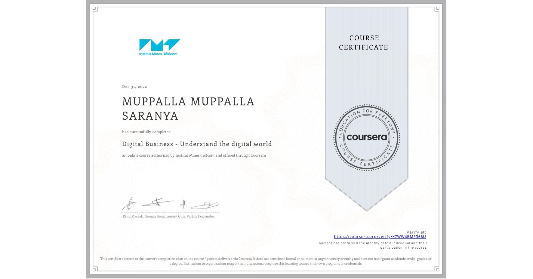View certificate for MUPPALLA MUPPALLA SARANYA, Digital Business - Understand the digital world, an online non-credit course authorized by Institut Mines-Télécom and offered through Coursera