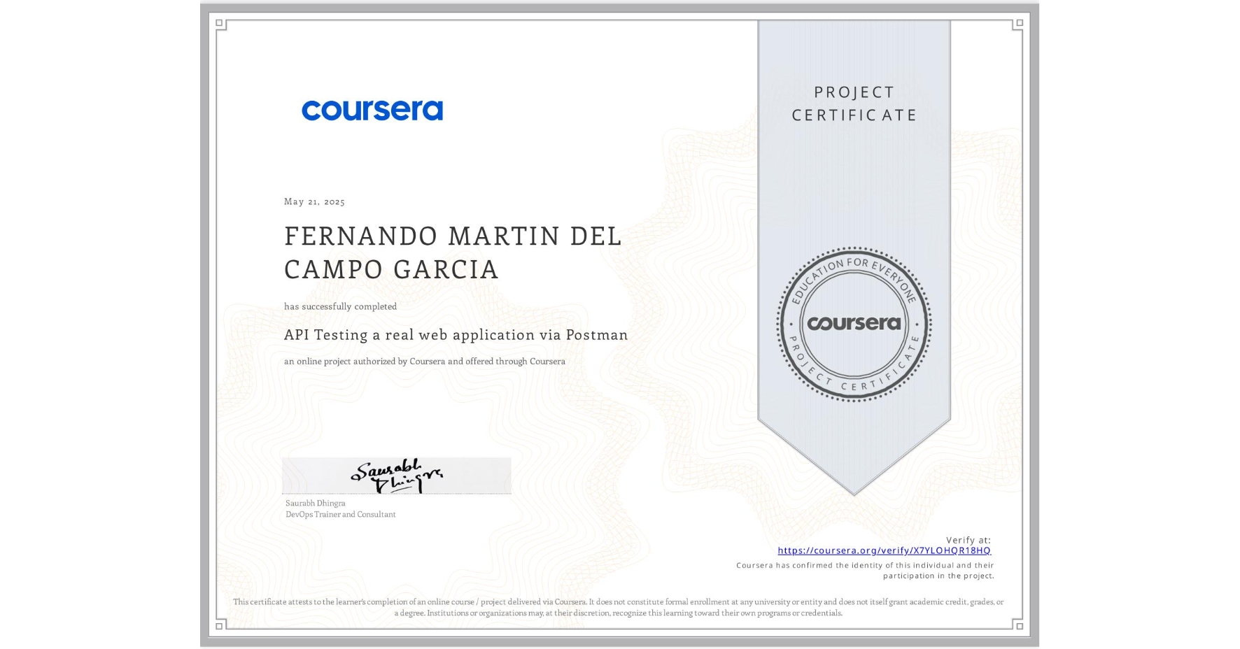 View certificate for FERNANDO MARTIN DEL CAMPO GARCIA, API Testing a real web application via Postman, an online non-credit course authorized by Coursera and offered through Coursera