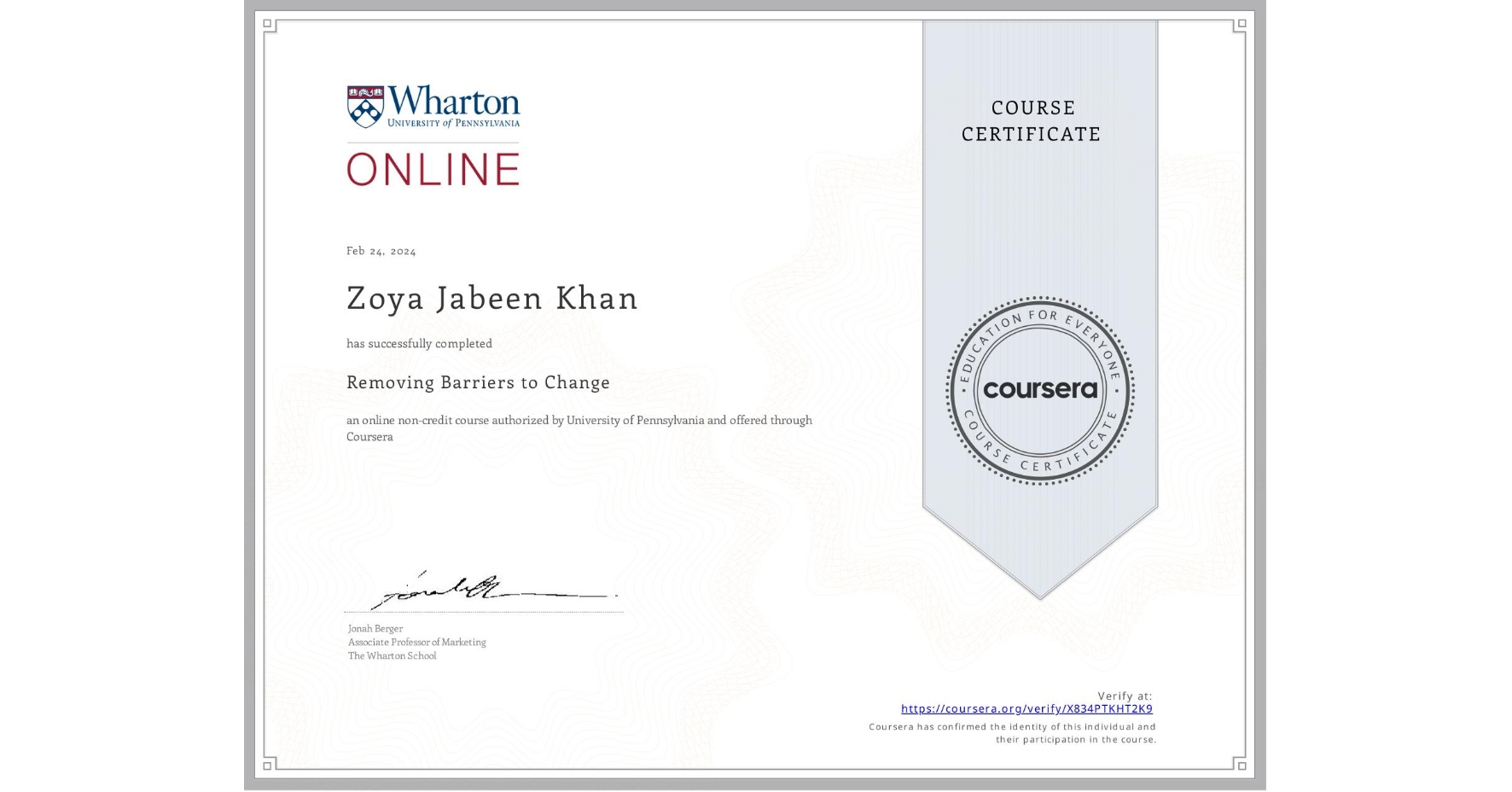 View certificate for Zoya Jabeen Khan, Removing Barriers to Change, an online non-credit course authorized by University of Pennsylvania and offered through Coursera