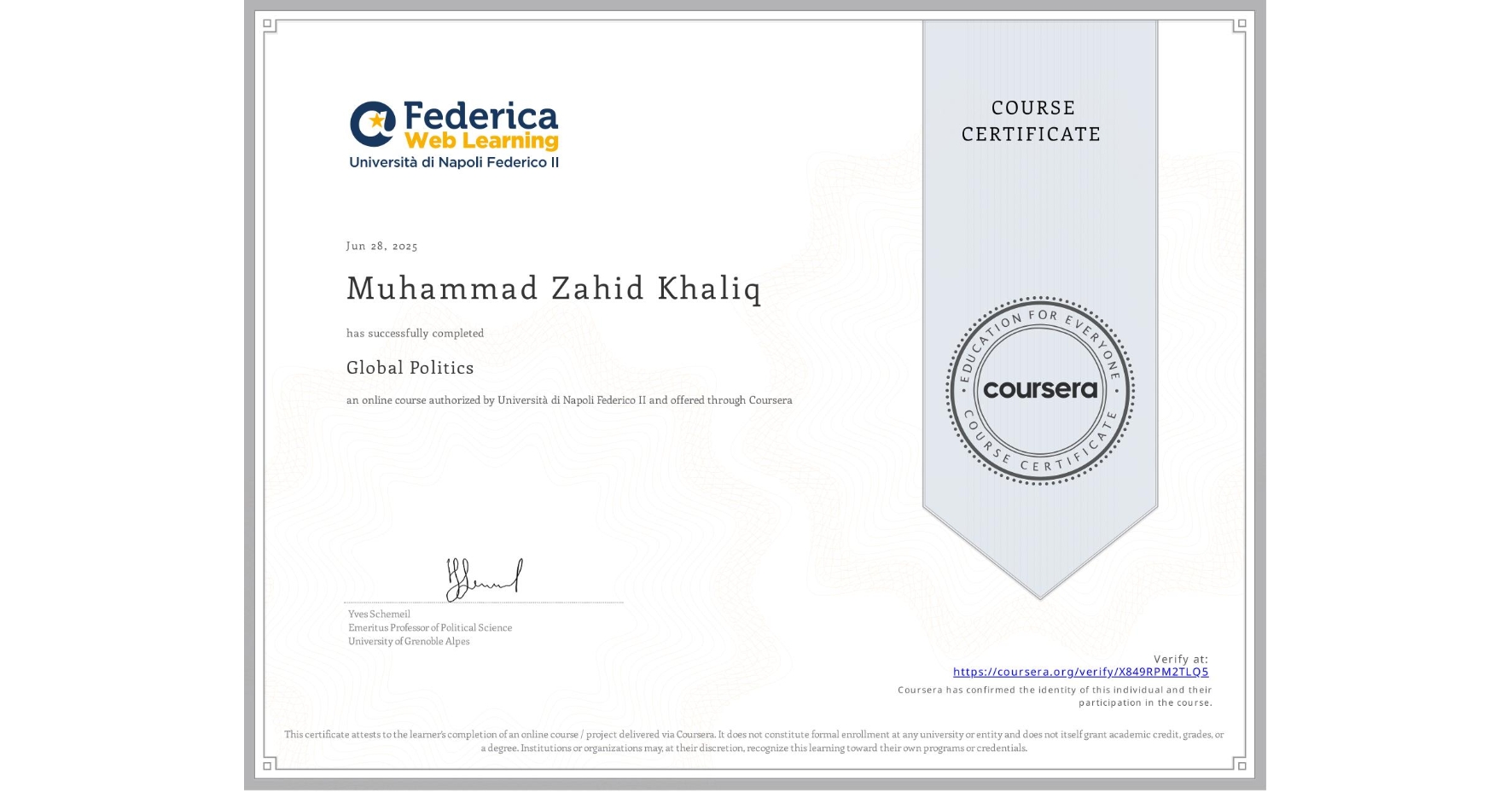 View certificate for Muhammad Zahid Khaliq, Global Politics, an online non-credit course authorized by Università di Napoli Federico II and offered through Coursera