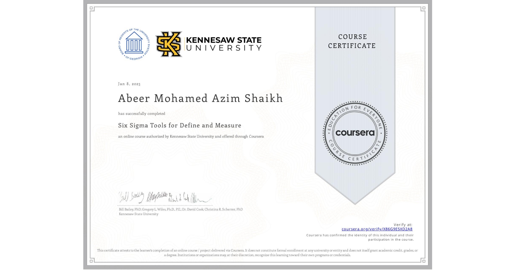 View certificate for Abeer Mohamed Azim Shaikh, Six Sigma Tools for Define and Measure, an online non-credit course authorized by Kennesaw State University and offered through Coursera