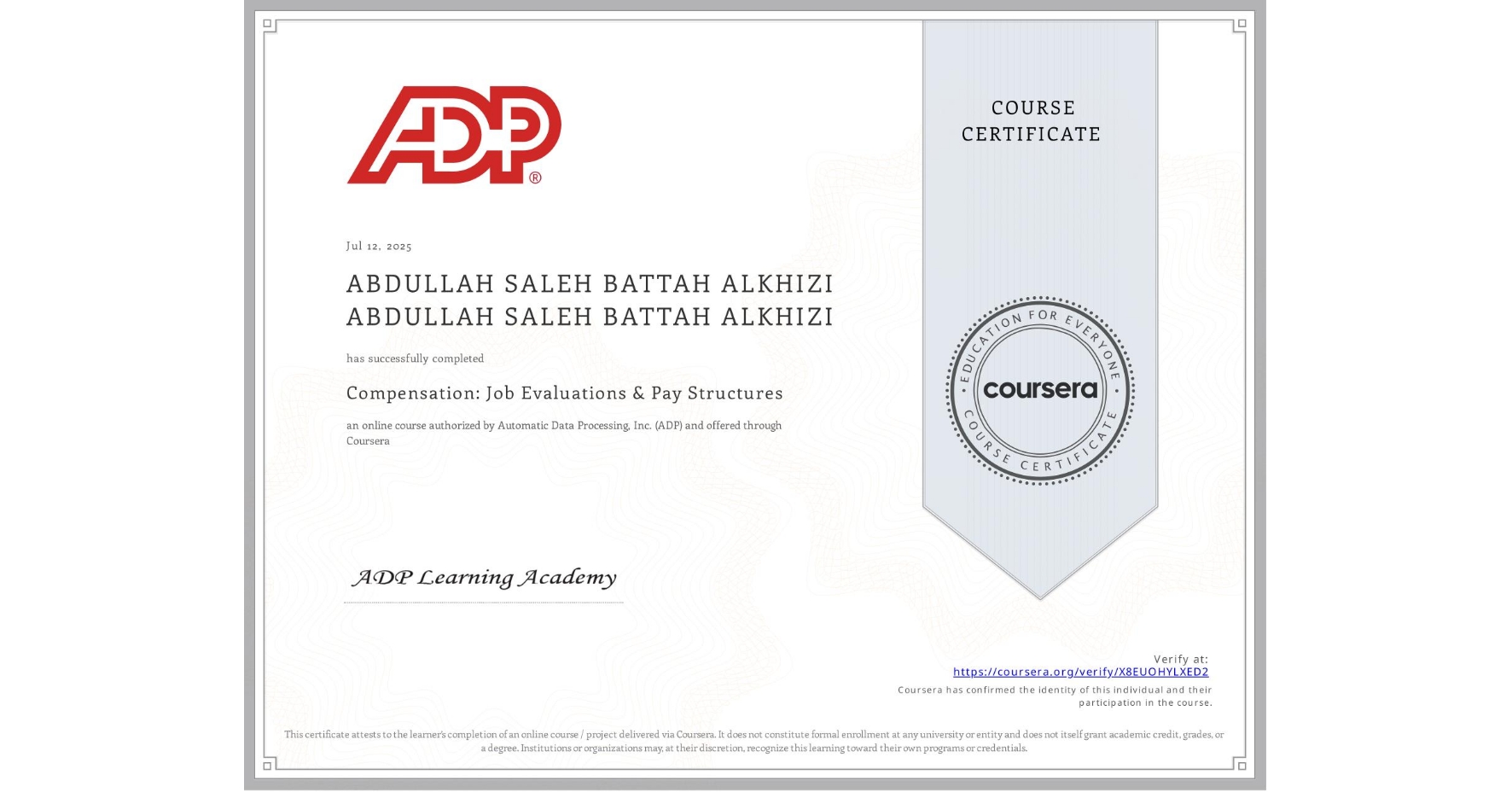 View certificate for ABDULLAH SALEH BATTAH ALKHIZI ABDULLAH SALEH BATTAH ALKHIZI, Compensation: Job Evaluations & Pay Structures, an online non-credit course authorized by Automatic Data Processing, Inc. (ADP) and offered through Coursera